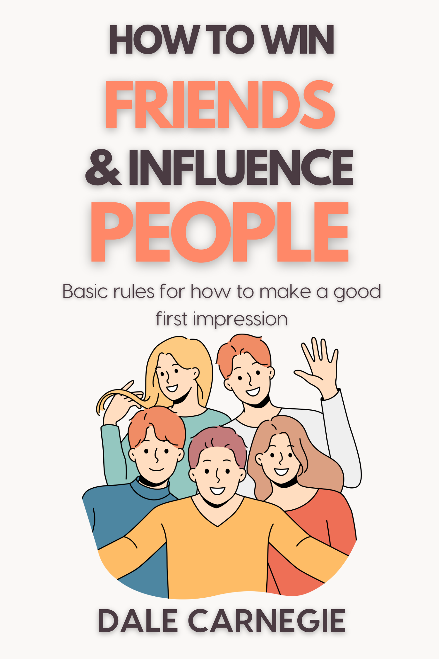 How to Win Friends and Influence People · Dale Carnegie