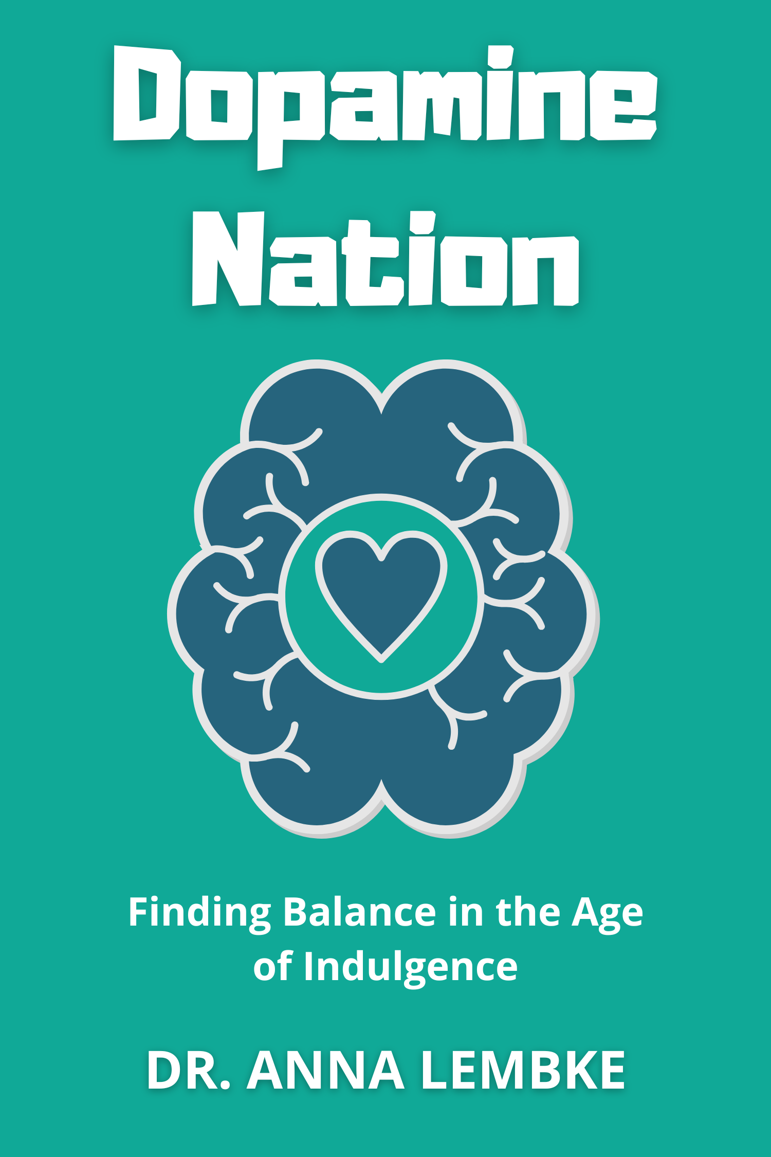 Dopamine Nation · Dr. Anna Lembke