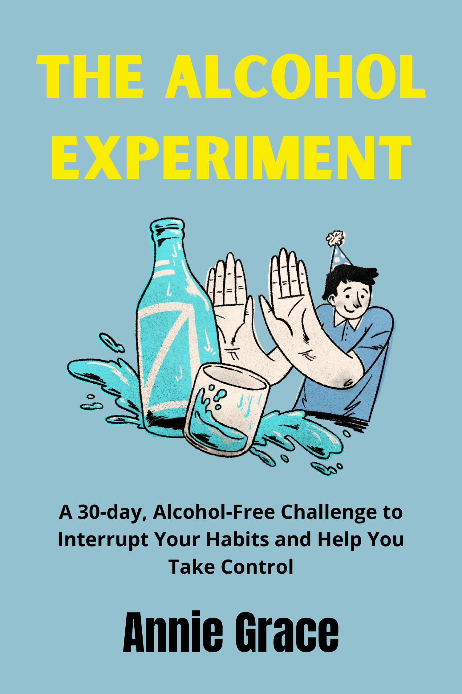 The Alcohol Experiment · Annie Grace
