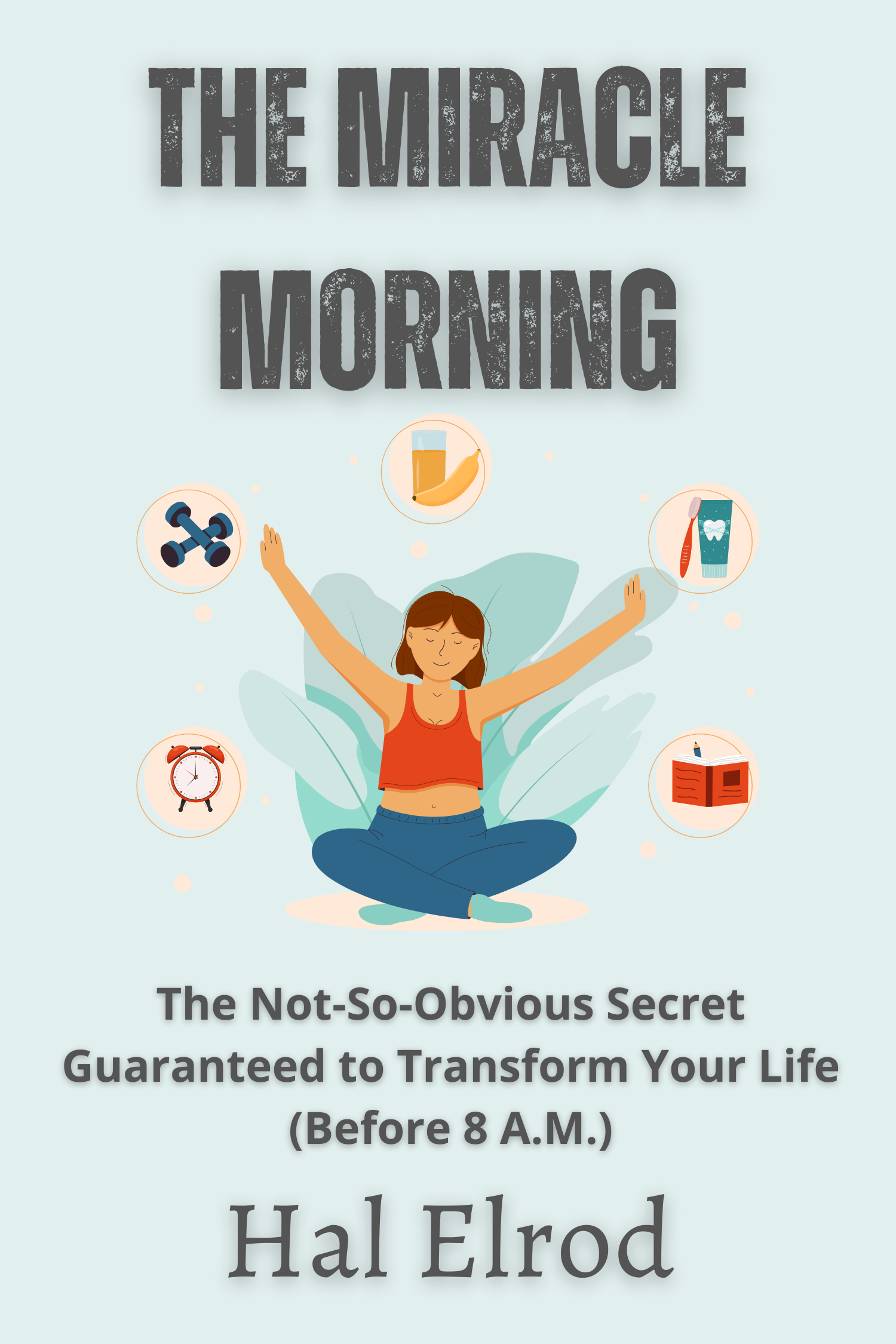 The Miracle Morning · Hal Elrod