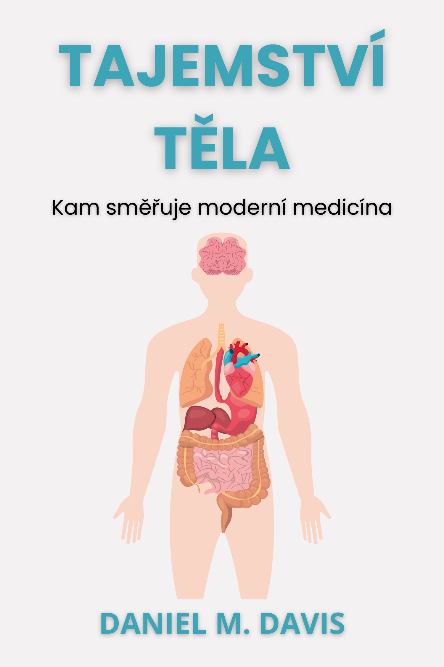 Tajemství těla · Daniel M. Davis
