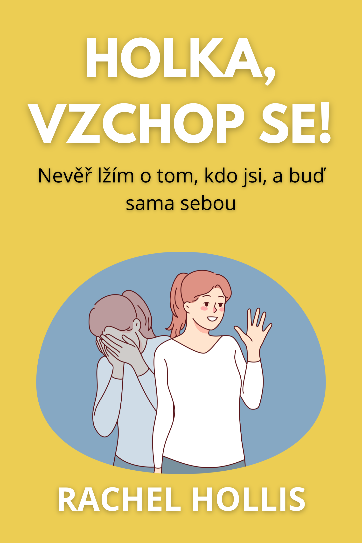 Holka, vzchop se! · Rachel Hollis