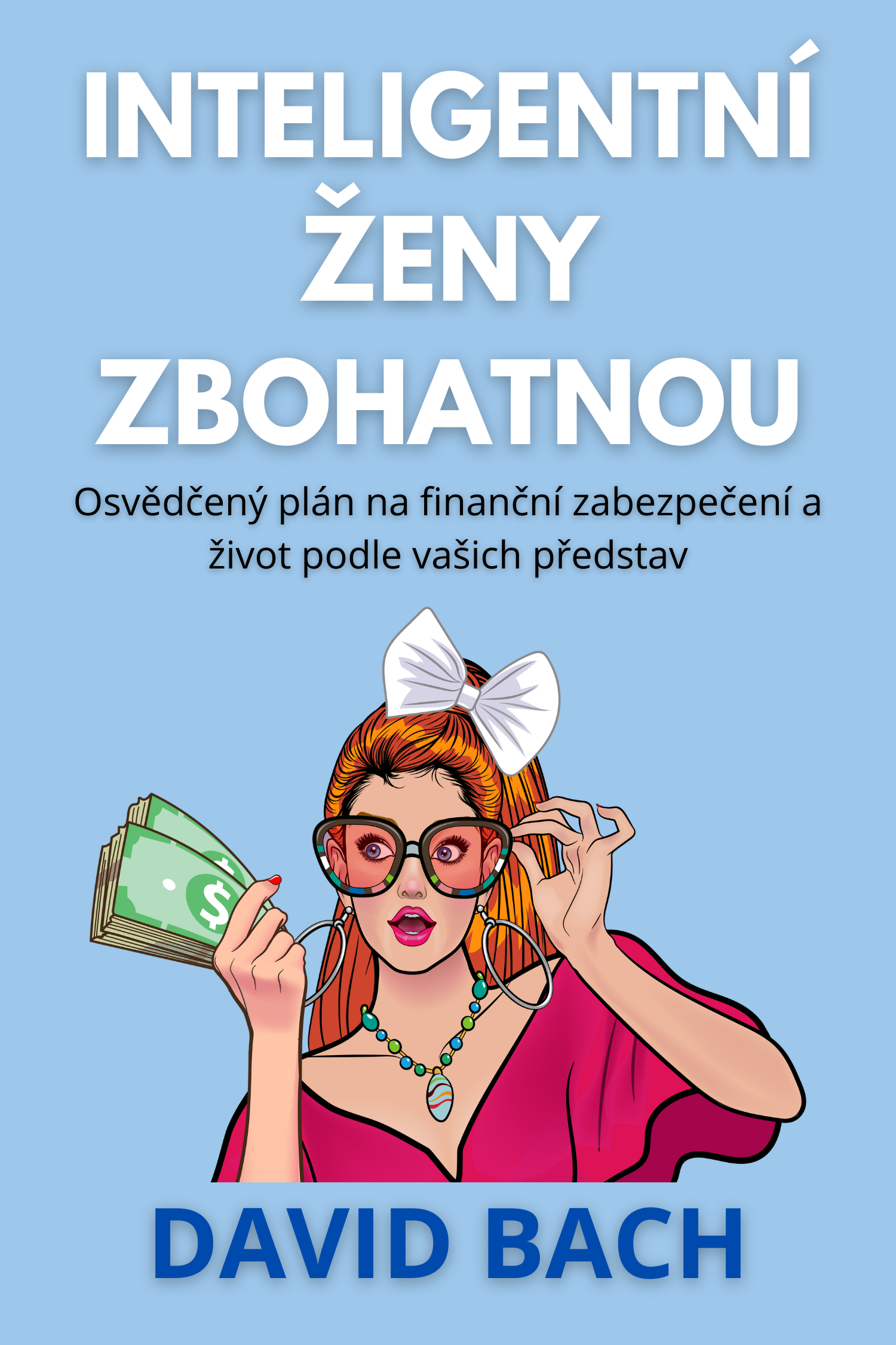 Inteligentní ženy zbohatnou · David Bach