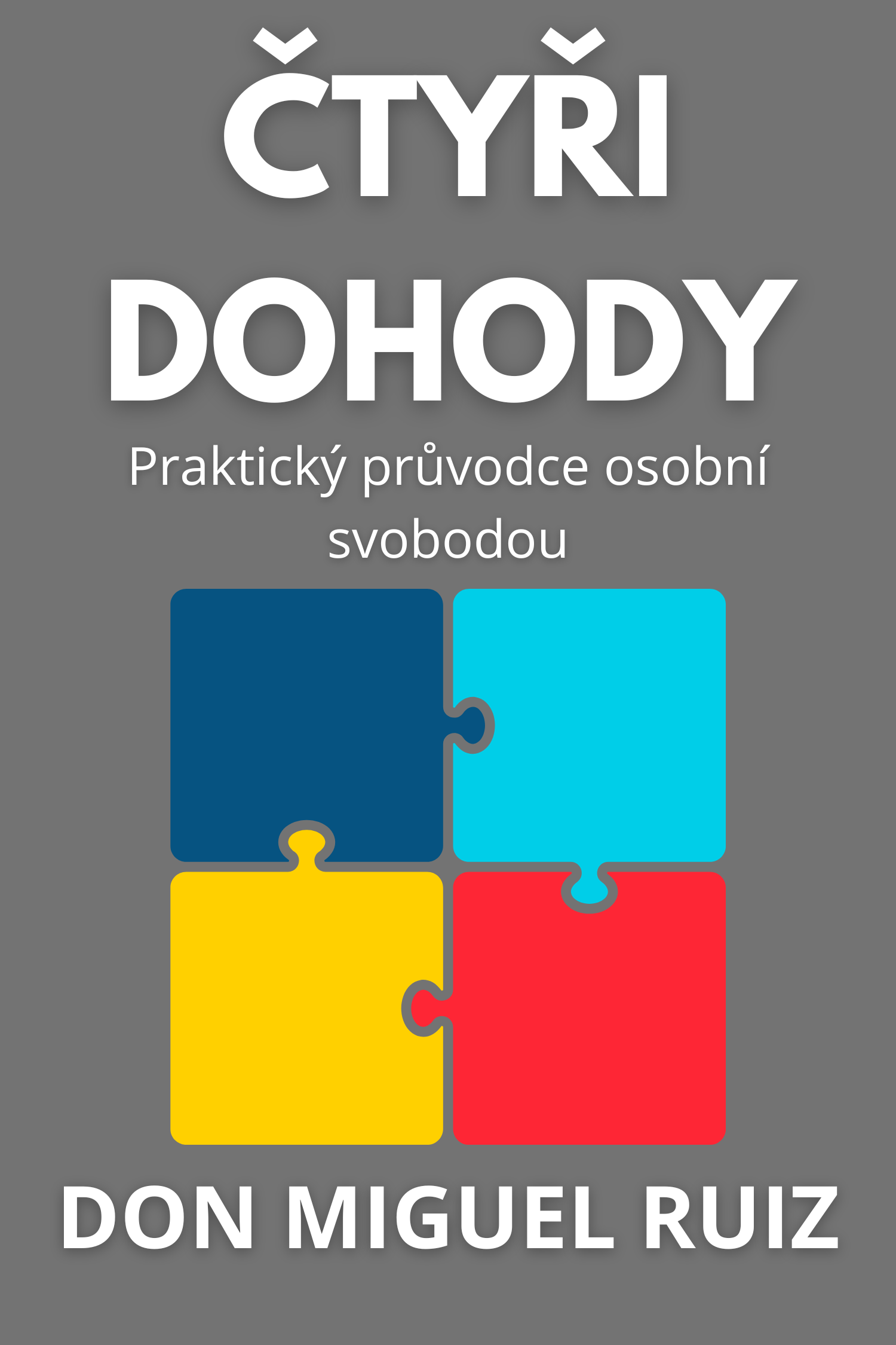 Čtyři dohody · Don Miguel Ruiz