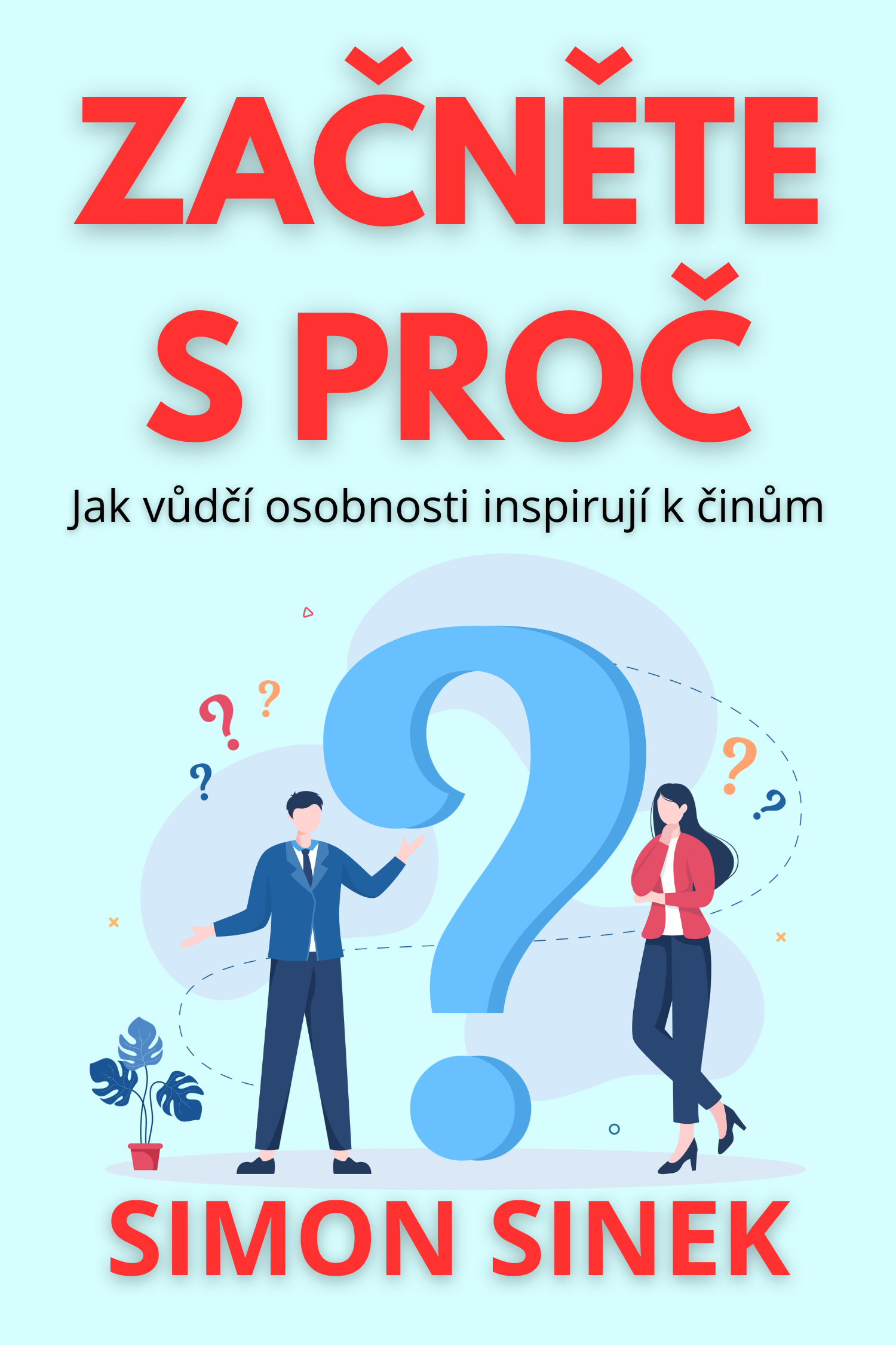 Začněte s PROČ · Simon Sinek