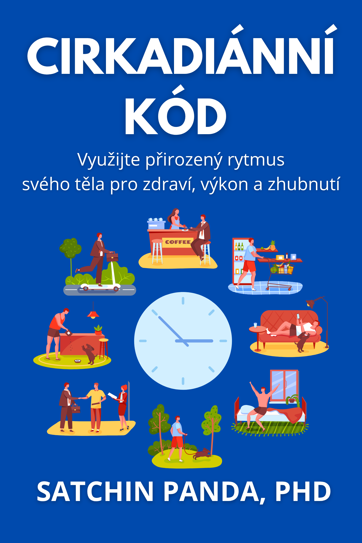 Cirkadiánní kód · Satchin Panda, Phd