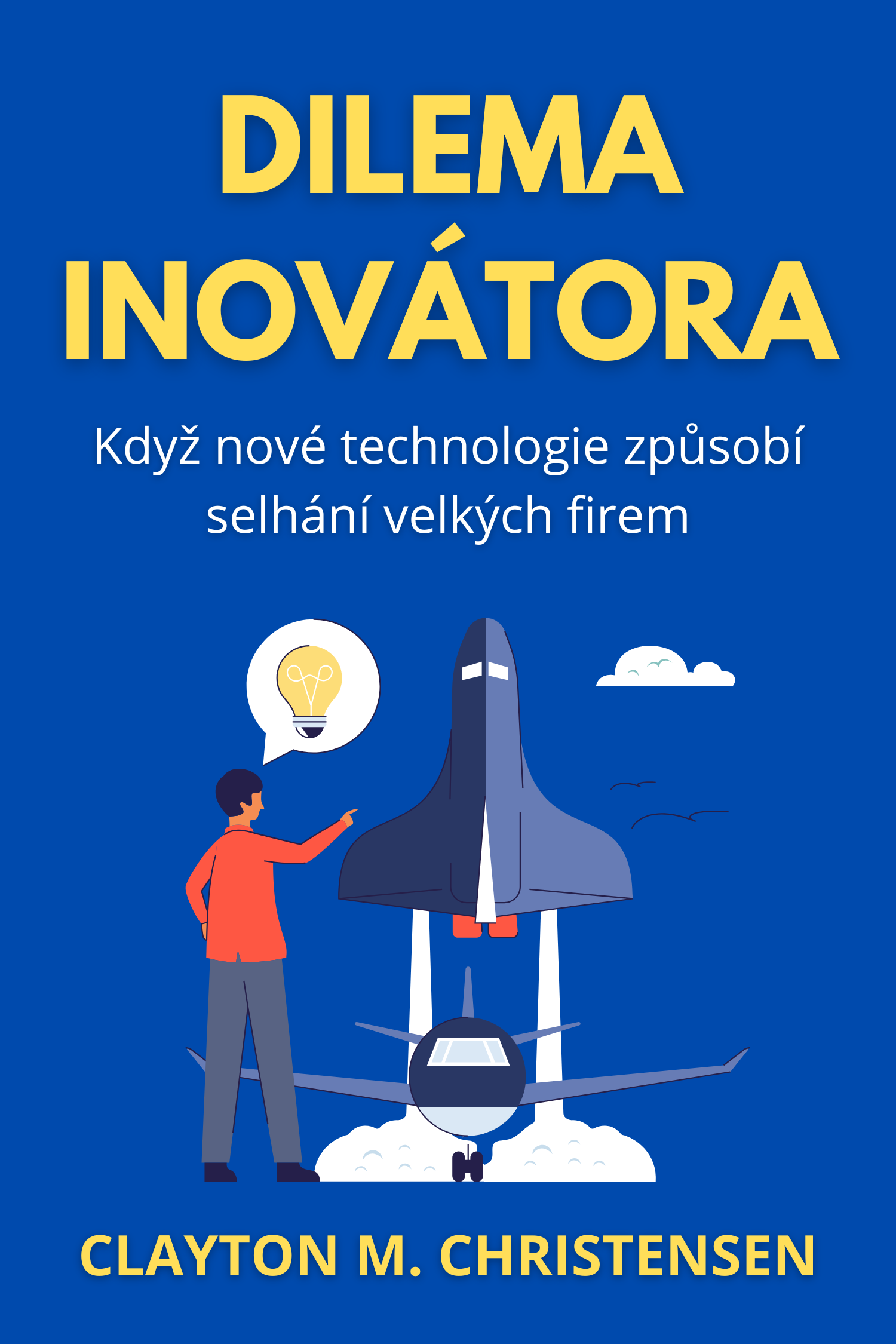 Dilema inovátora · Clayton M. Christensen
