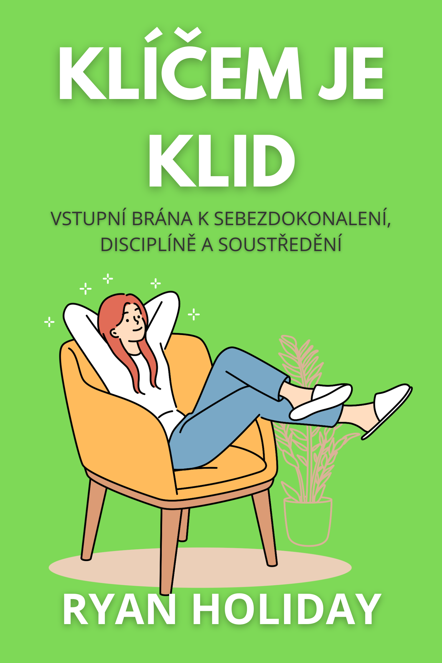 Klíčem je klid · Ryan Holiday