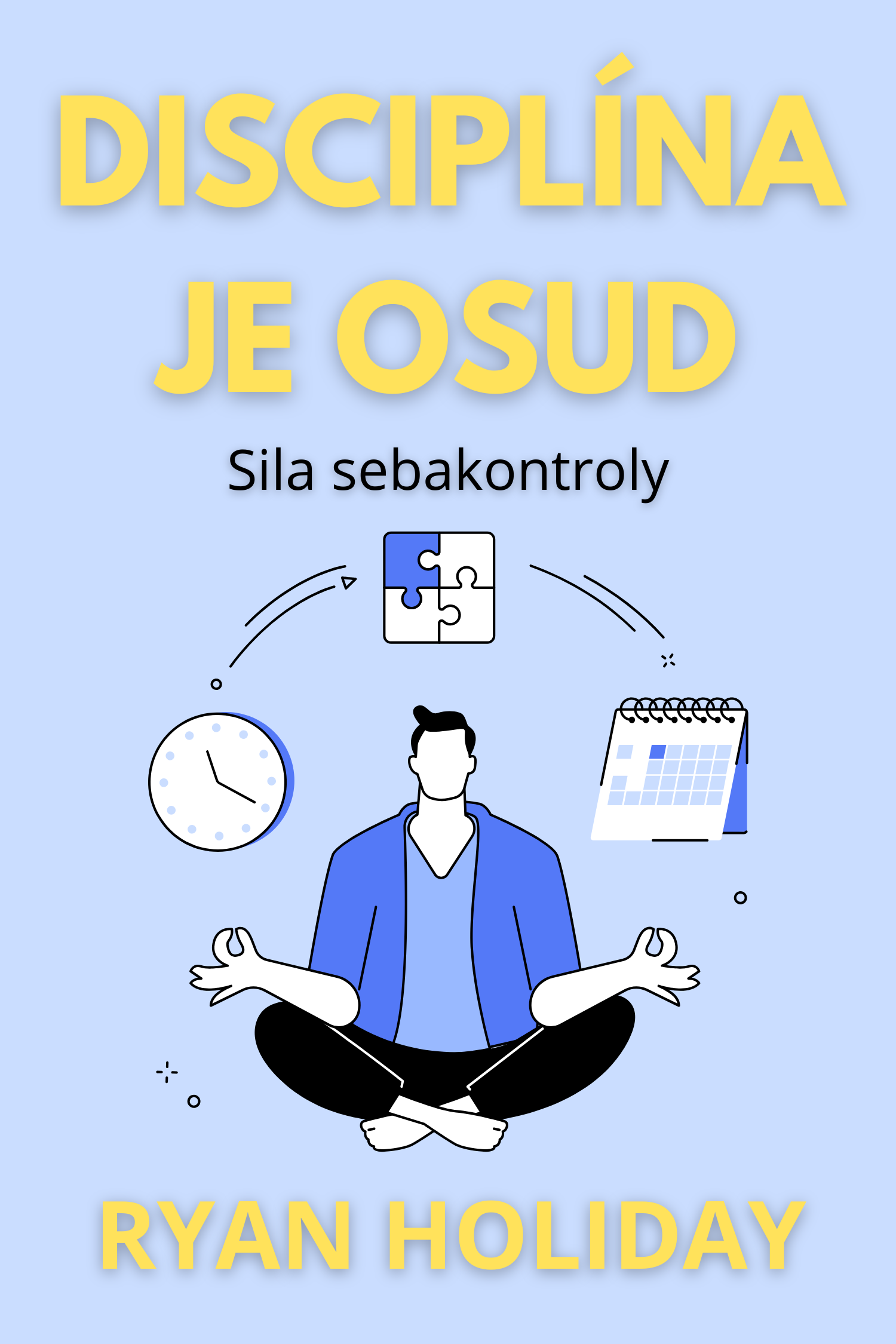 Disciplína je osud · Ryan Holiday