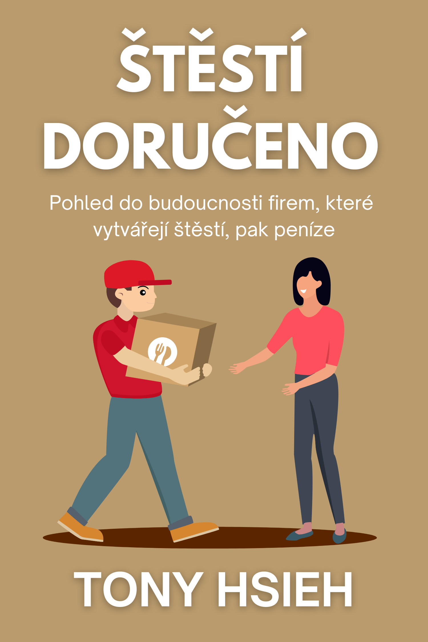 Štěstí doručeno · Tony Hsieh