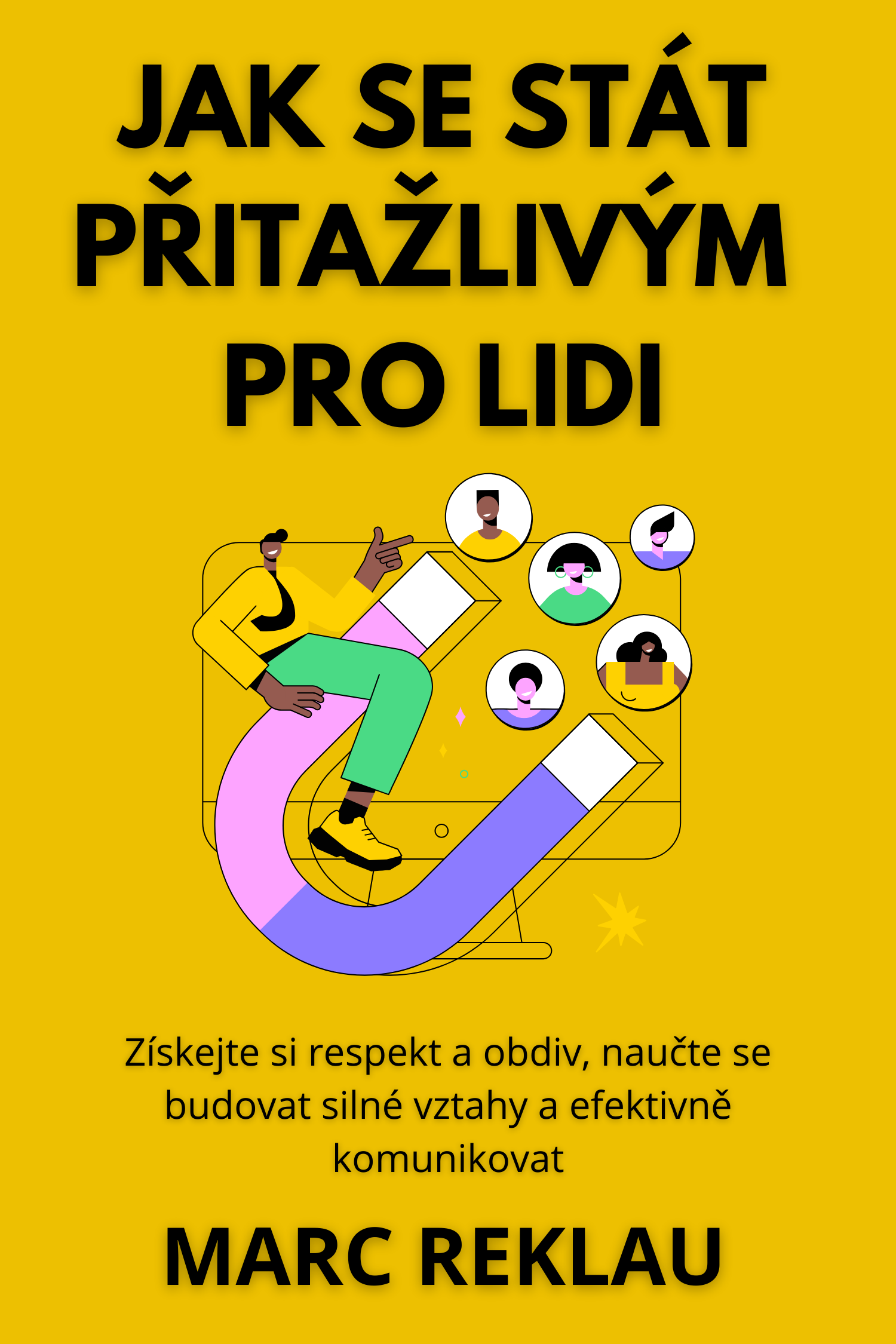 Jak se stát přitažlivým pro lidi · Marc Reklau