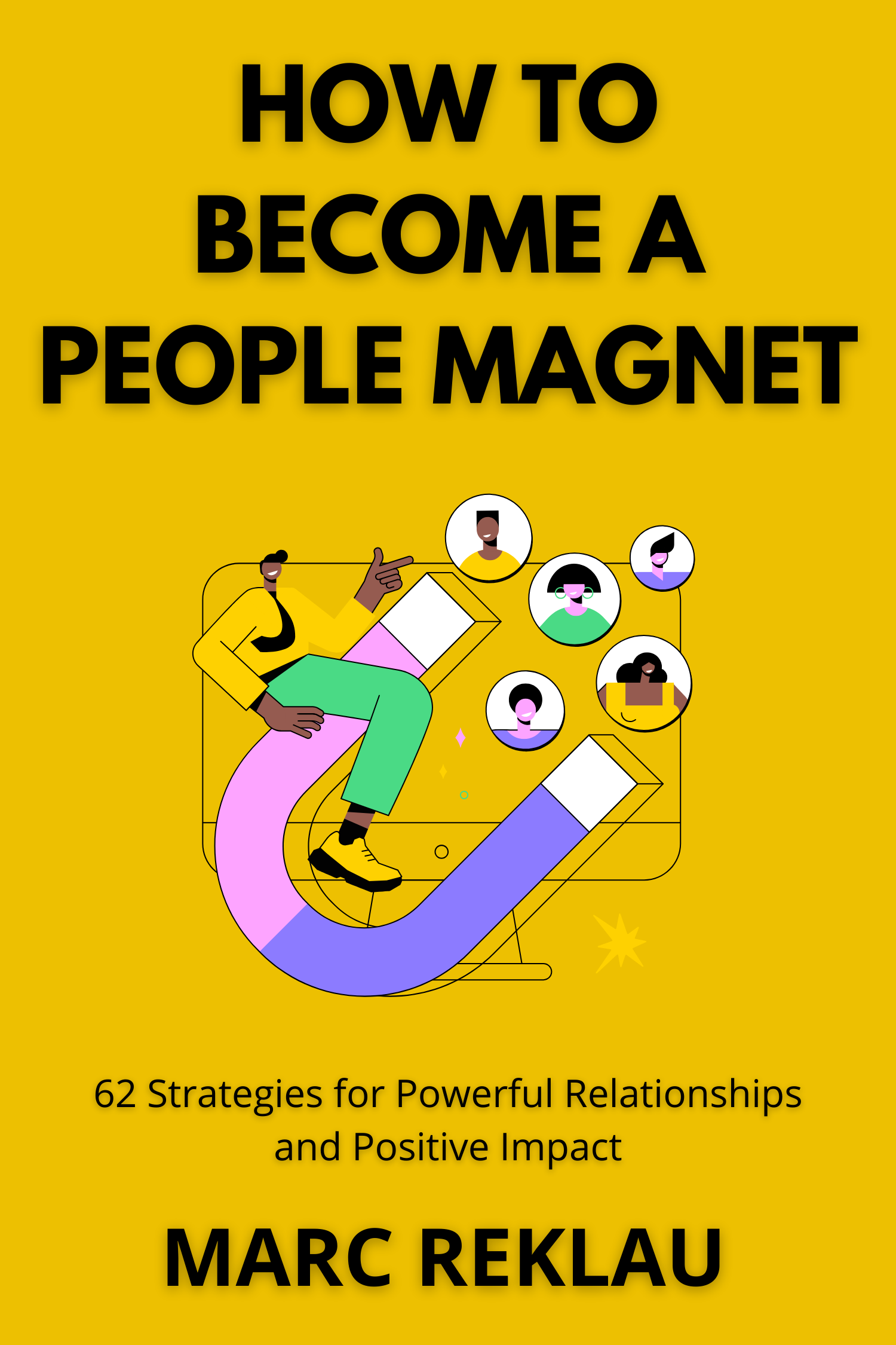 How to Become a People Magnet · Marc Reklau