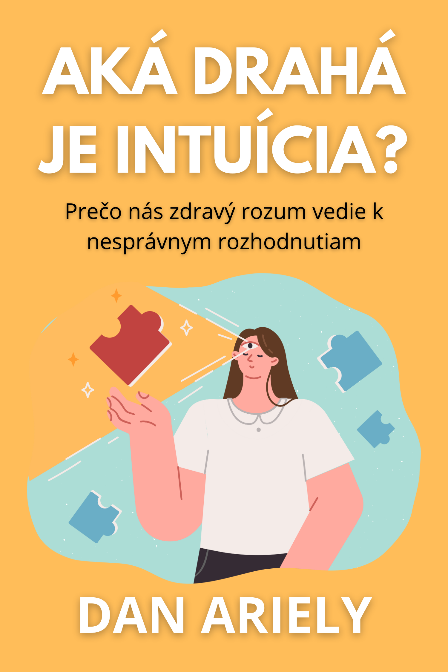 Jak drahá je intuice? · Dan Ariely