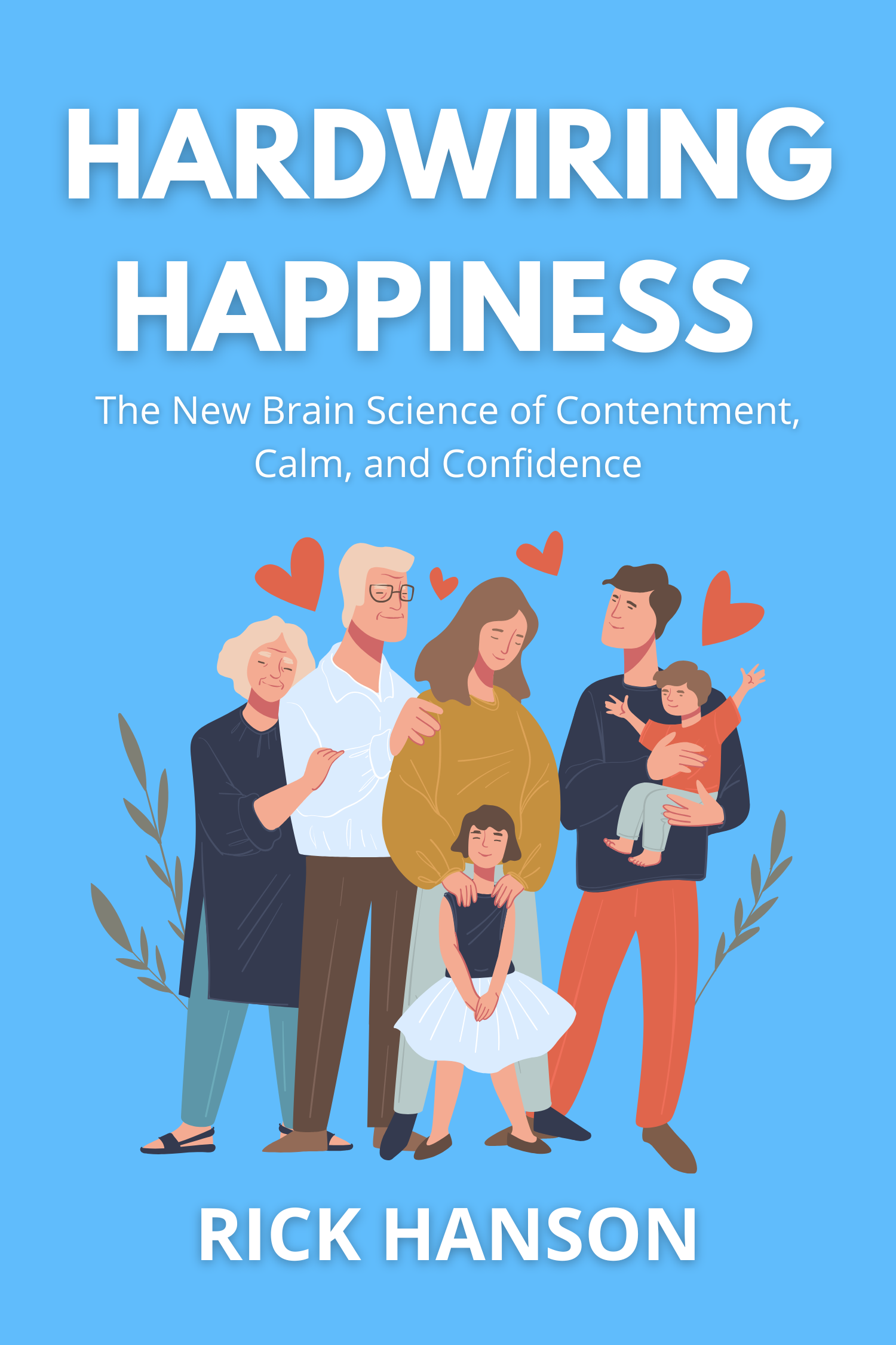 Hardwiring Happiness · Rick Hanson