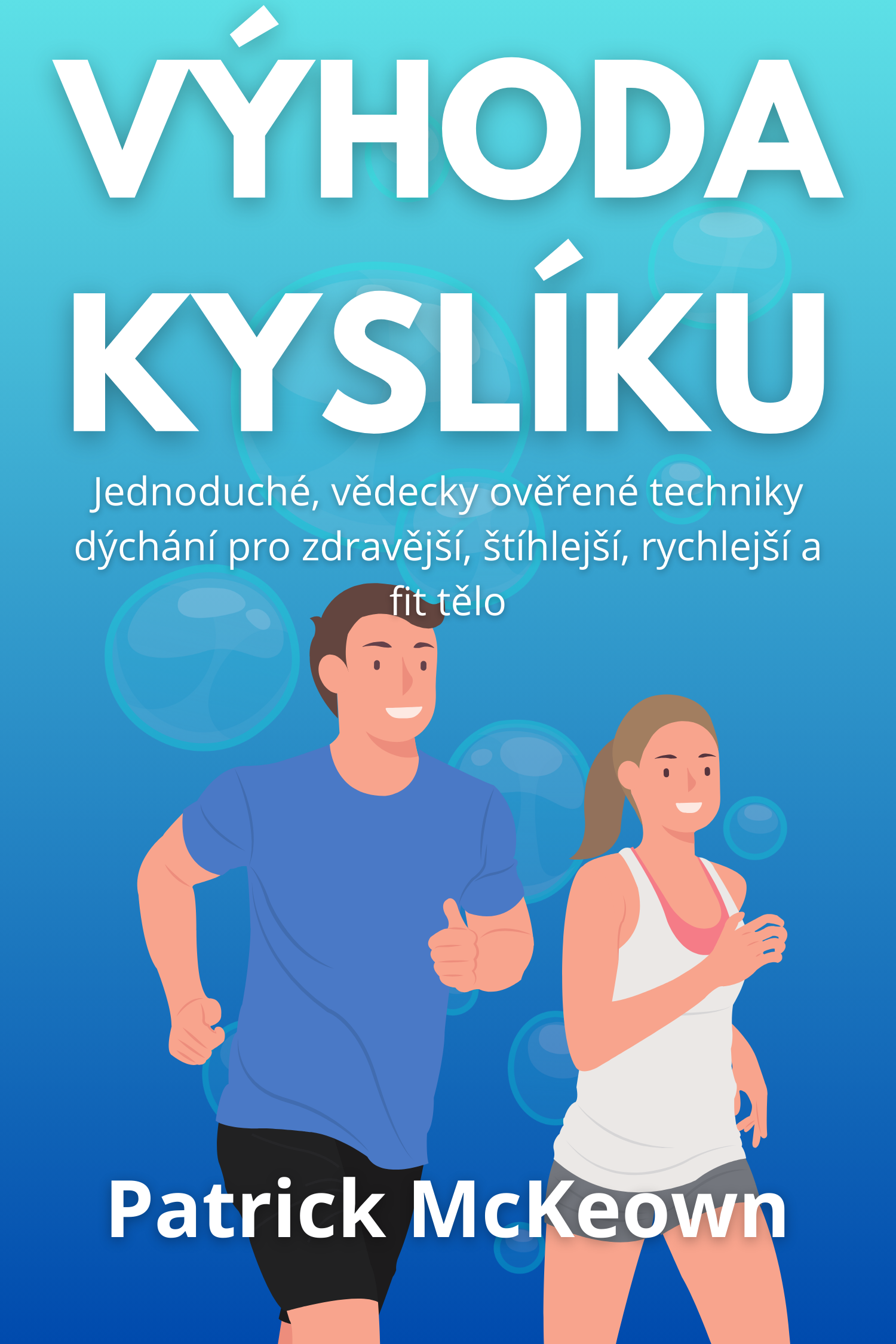Výhoda kyslíku · Patrick McKeown