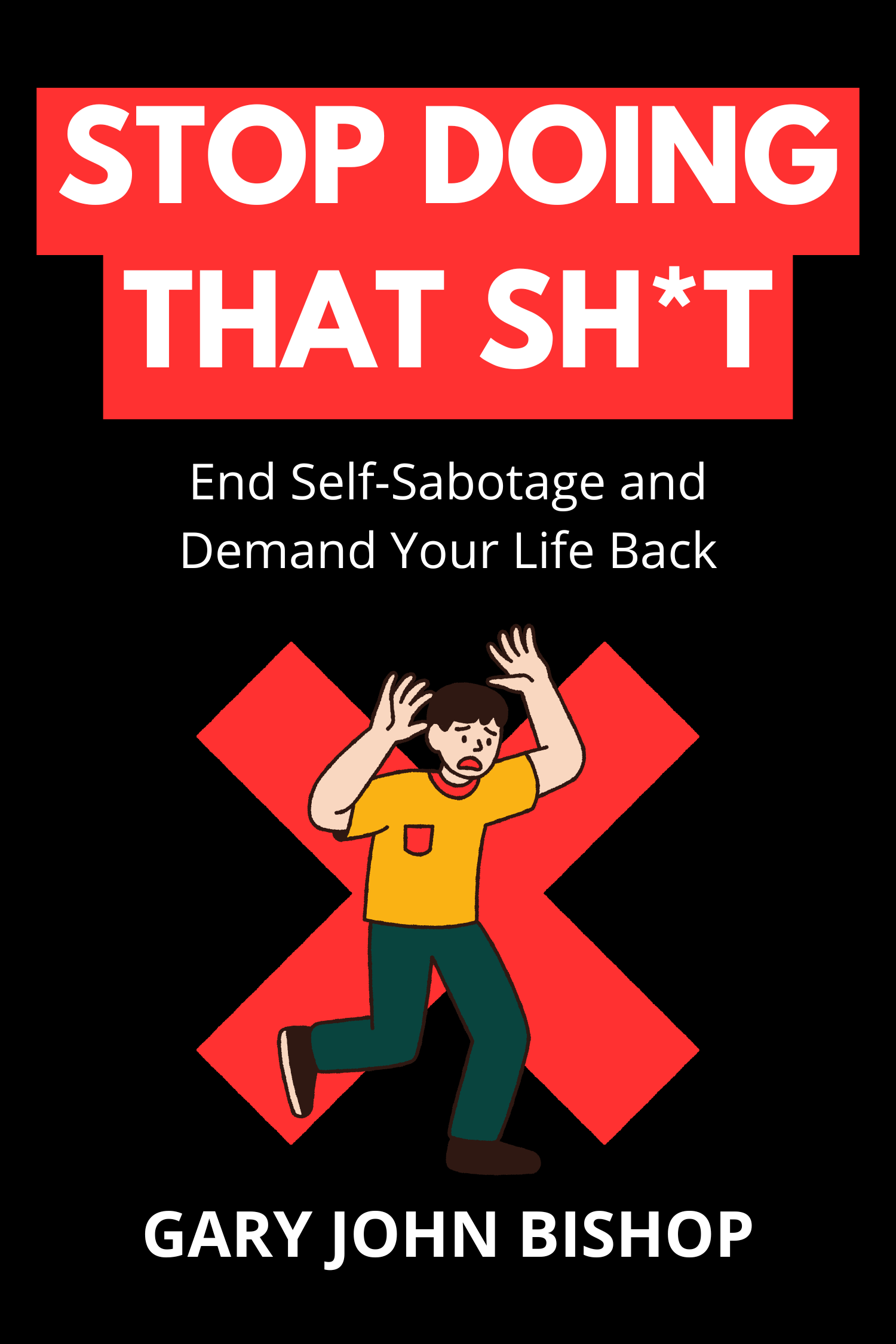 Stop Doing That Sh*t · Gary John Bishop