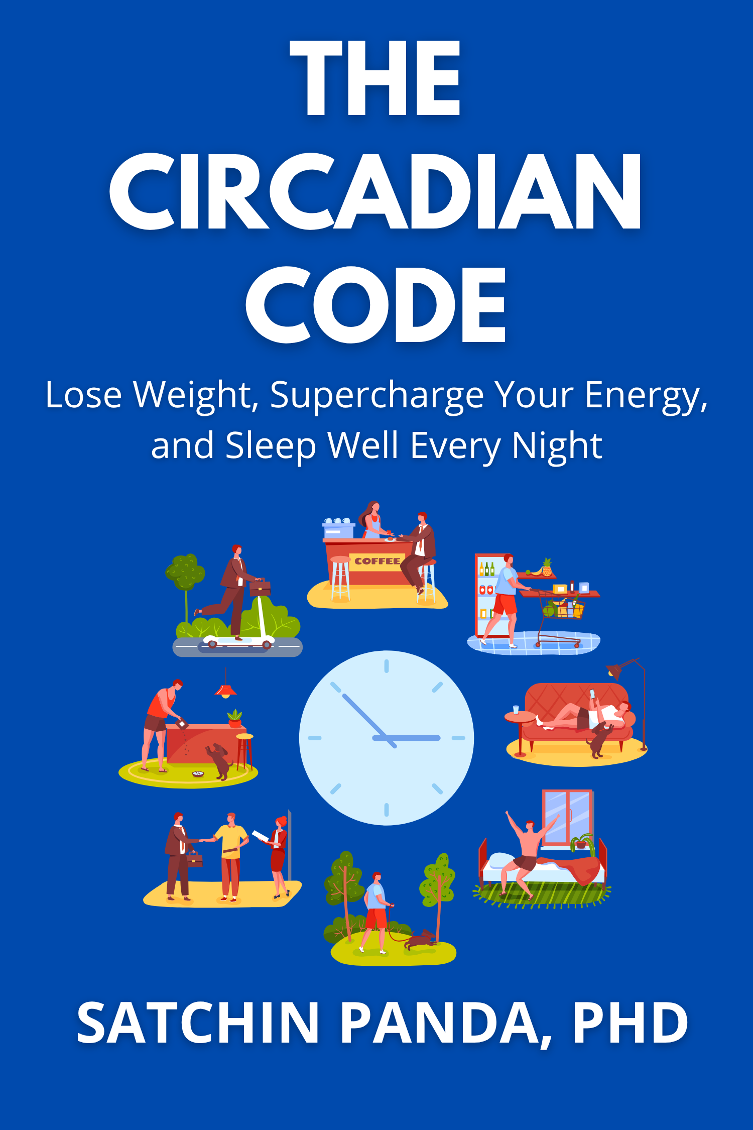 The Circadian Code · Satchin Panda, Phd