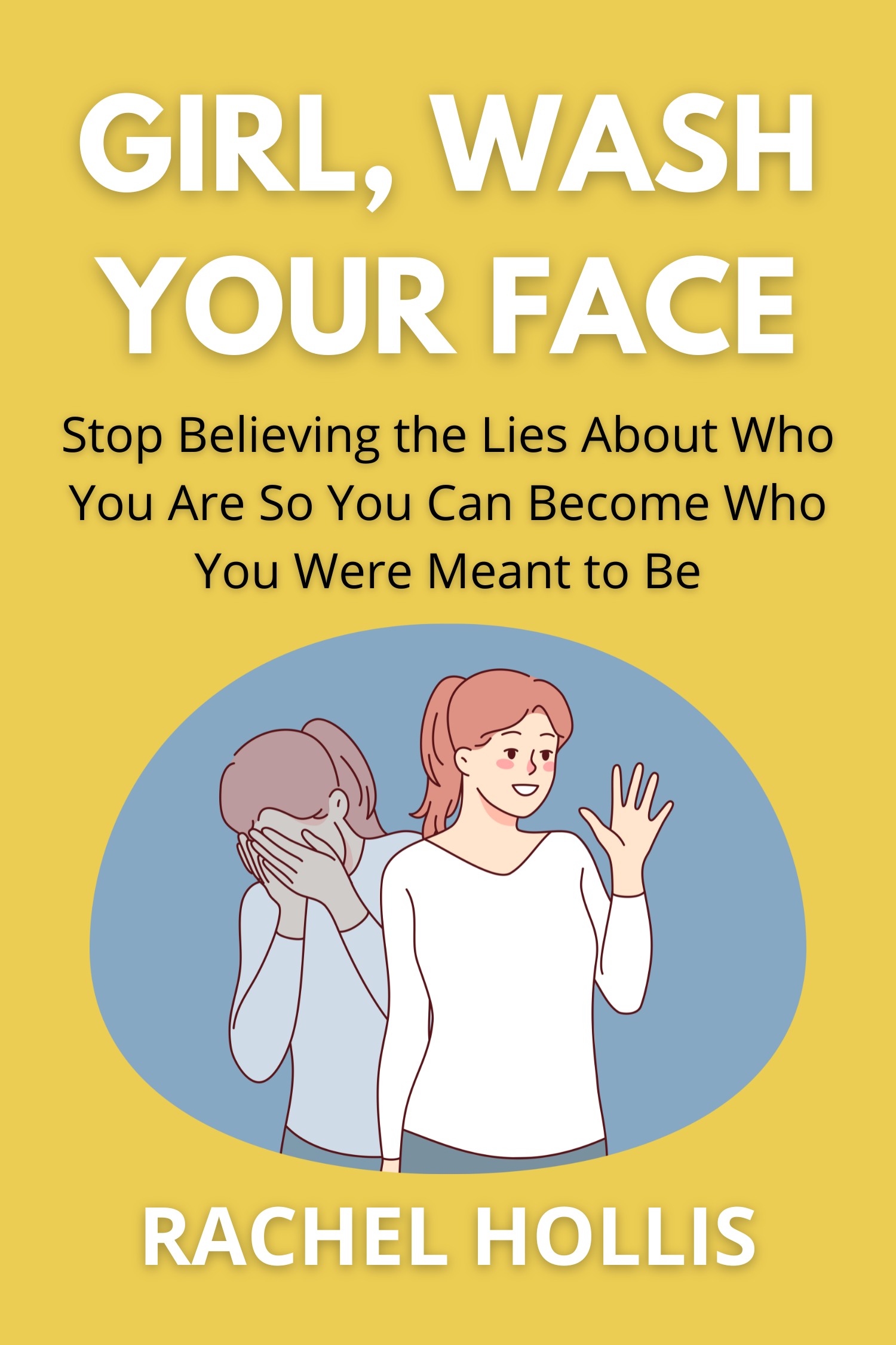 Girl, Wash Your Face