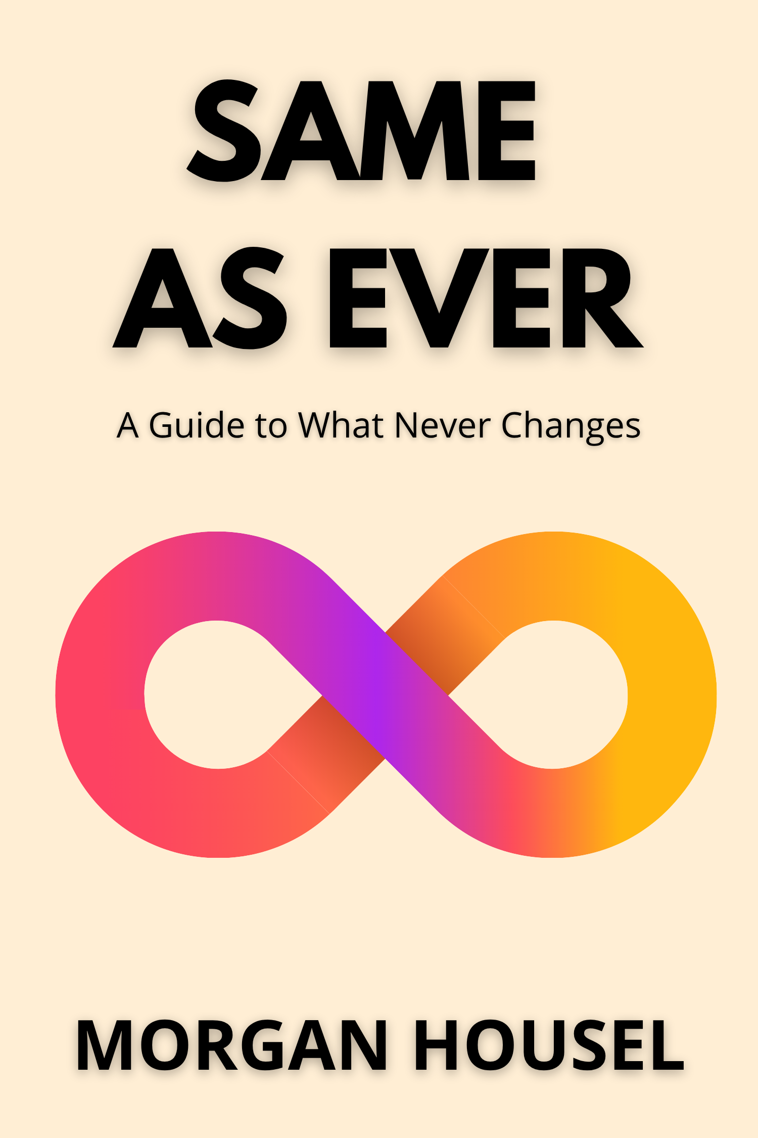 Same as ever · Morgan Housel