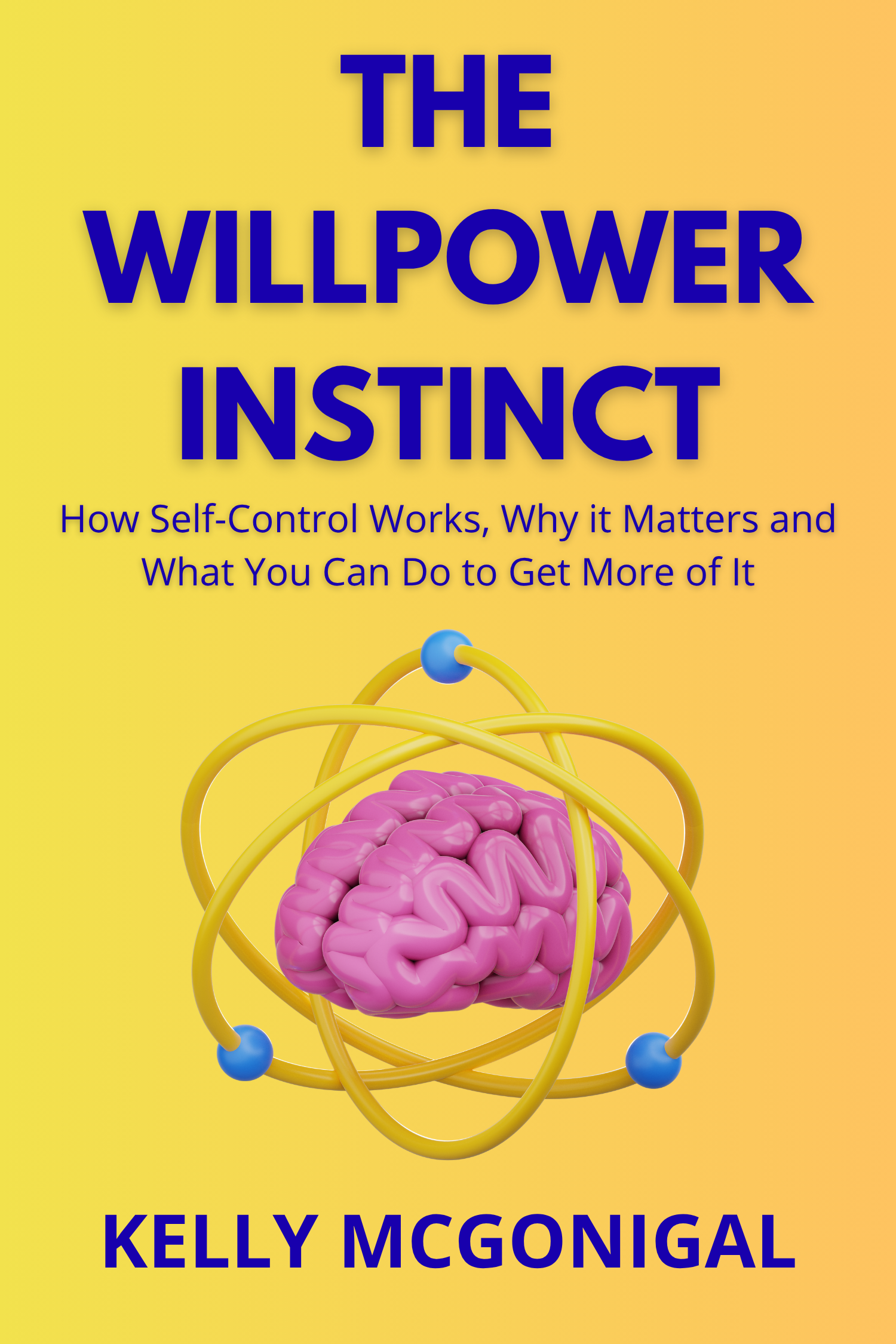 The Willpower Instinct · Kelly McGonigal