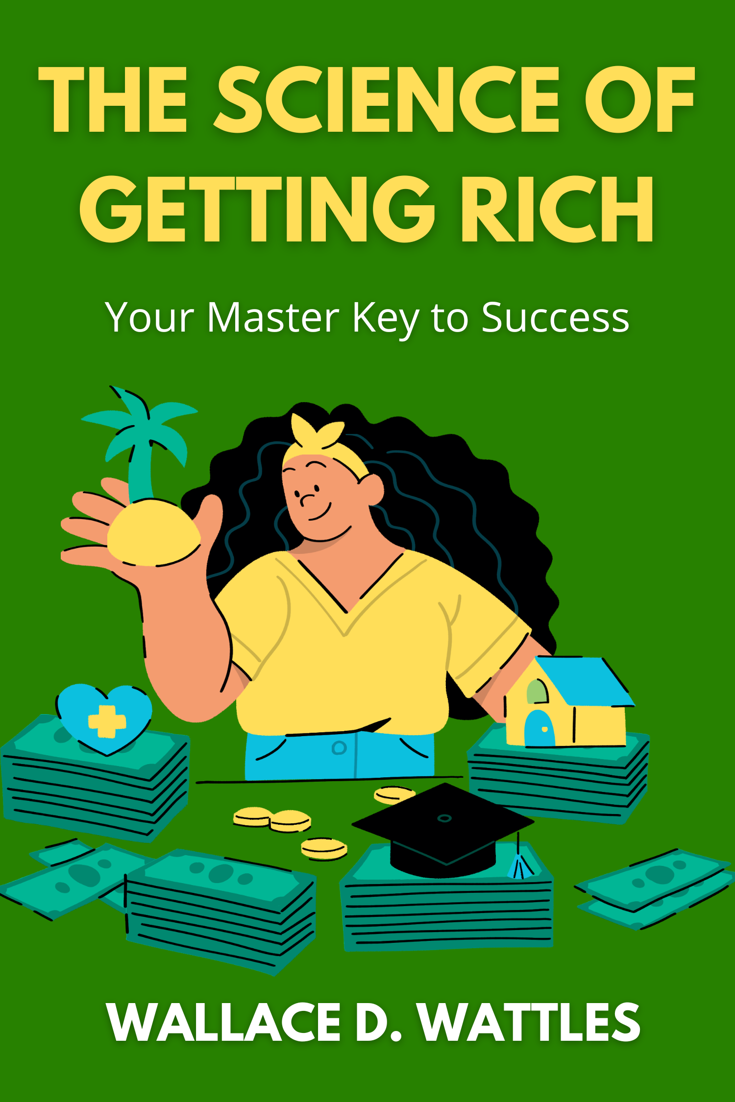 The Science of Getting Rich · Wallace D. Wattles