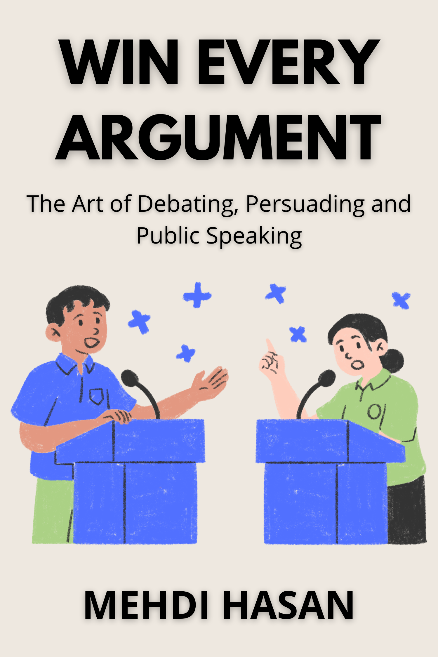 Win Every Argument · Mehdi Hasan