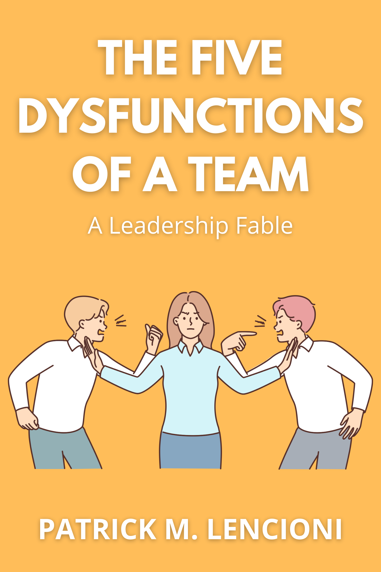 The Five Dysfunctionsof a Team · Patrick M. Lencioni