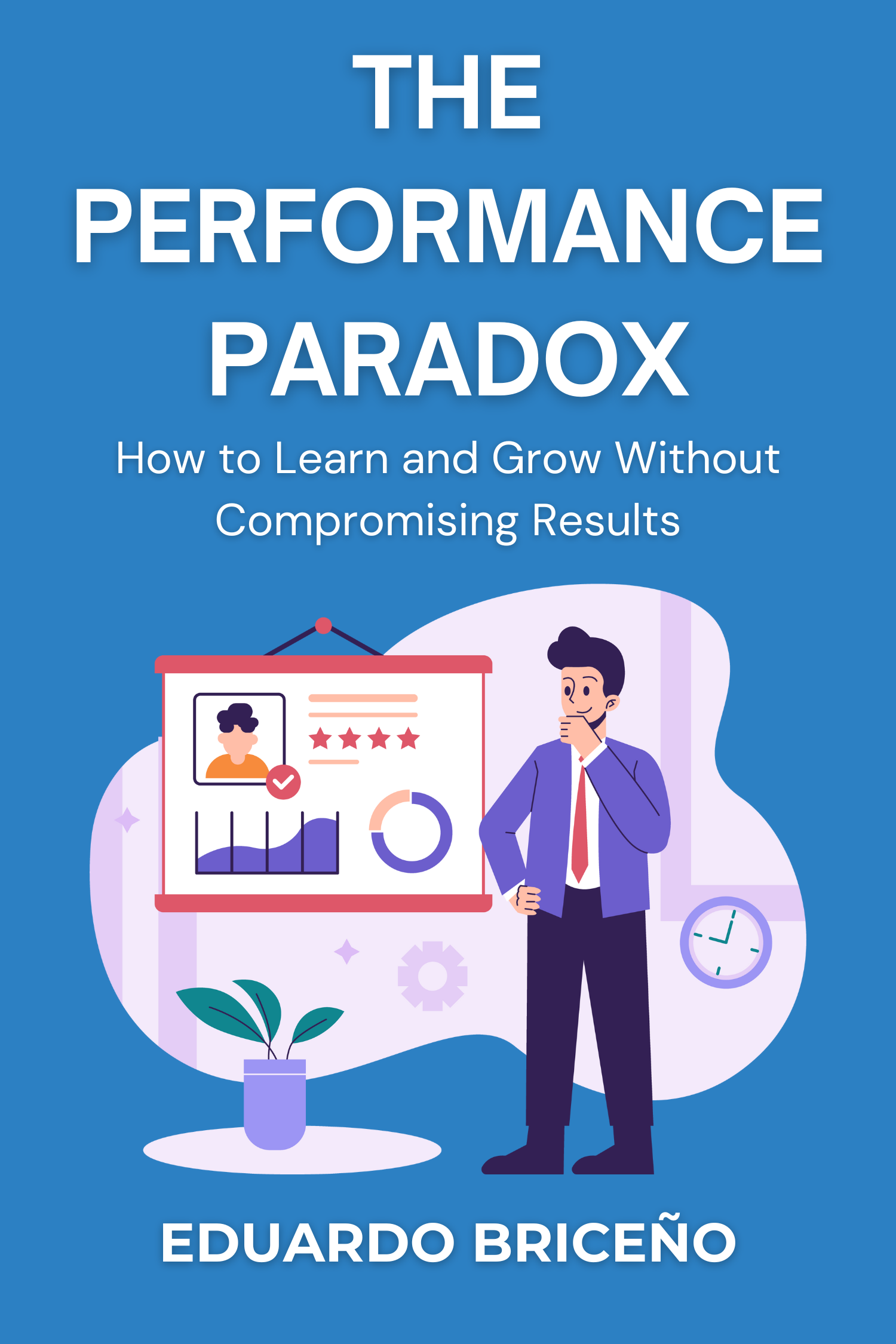 The Performance Paradox · Eduardo Briceño