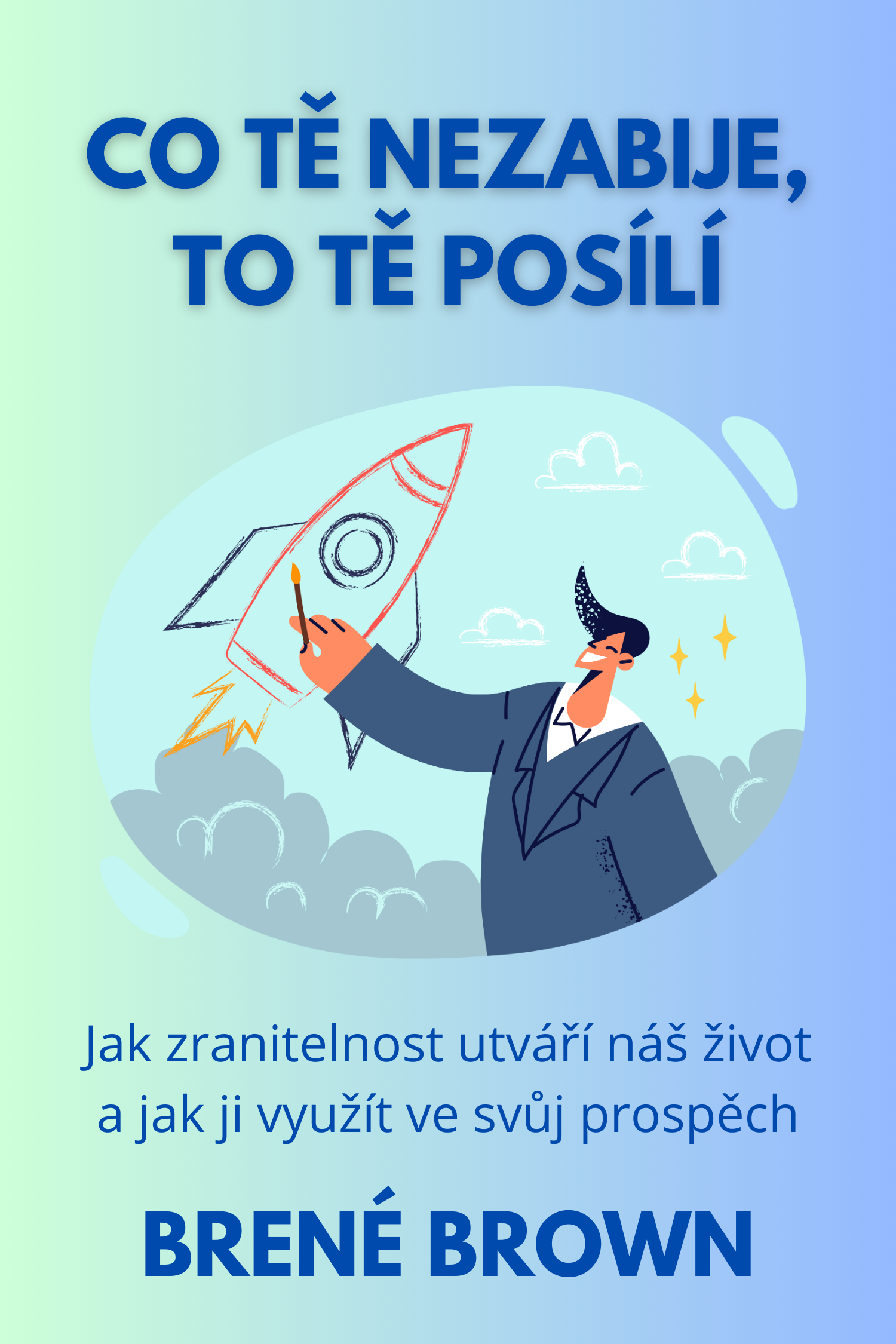 Co tě nezabije, to tě posílí · Brené Brown