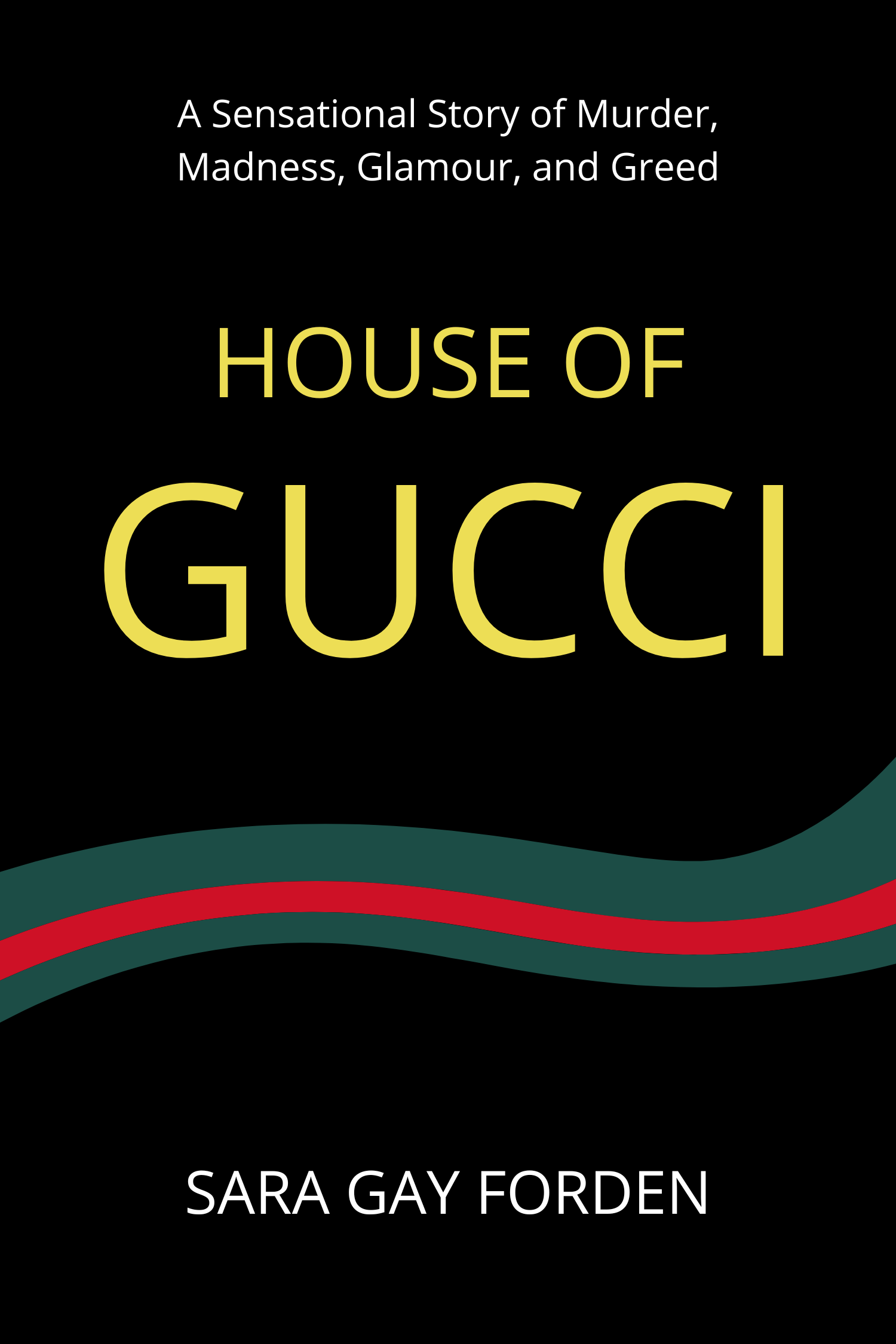 House of Gucci · Sara Gay Forden
