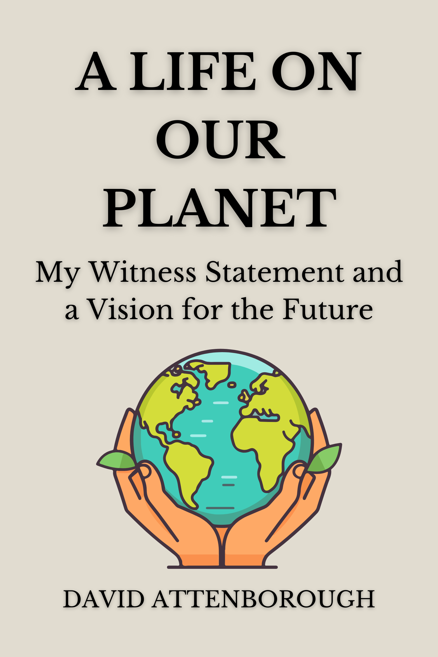 A Life on Our Planet · David Attenborough