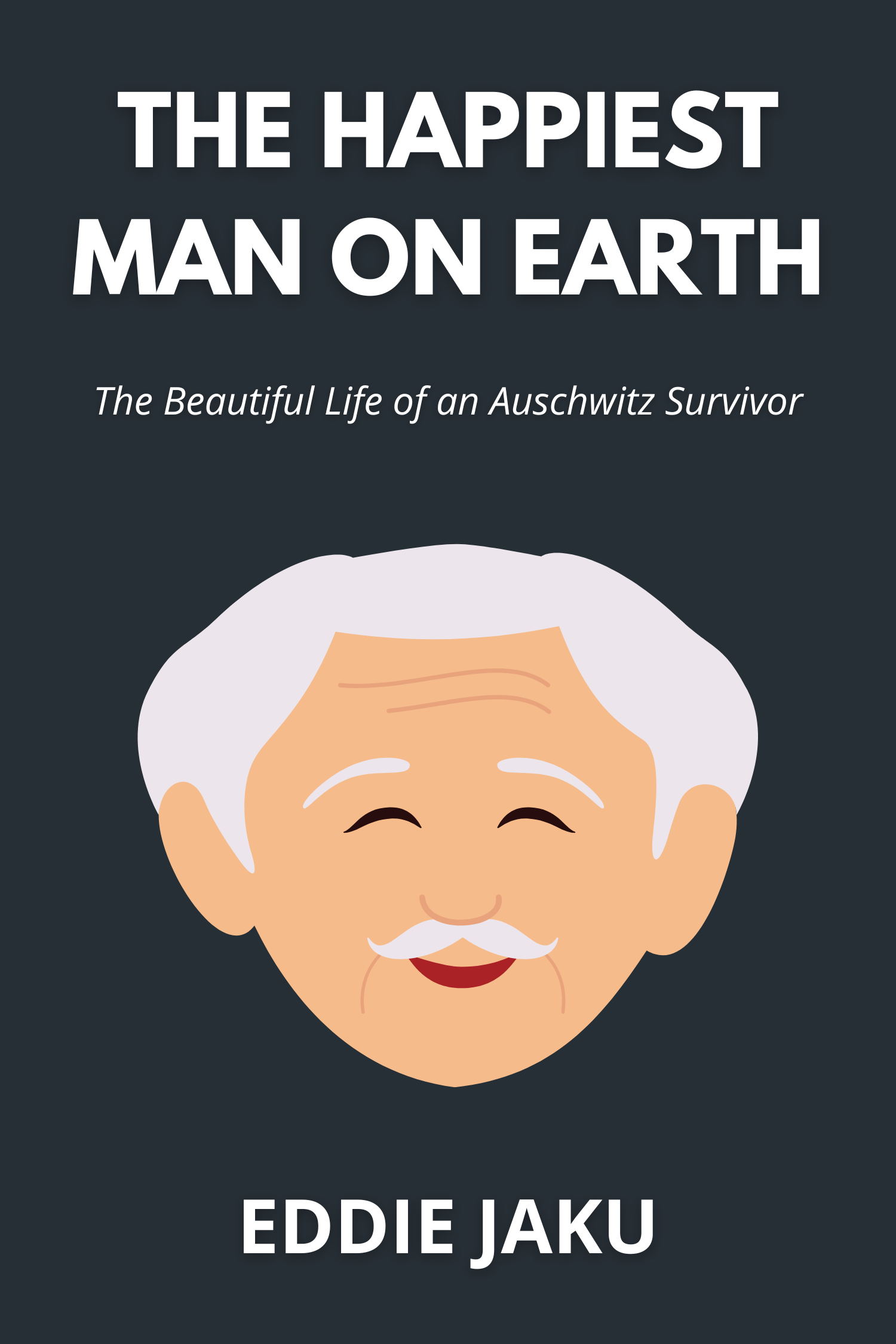 The Happiest Man on Earth · Eddie Jaku