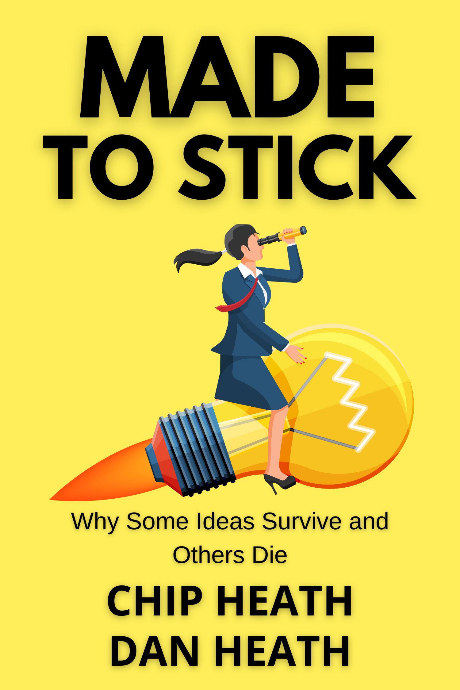Made to stick · Chip Heath and Dan Heath