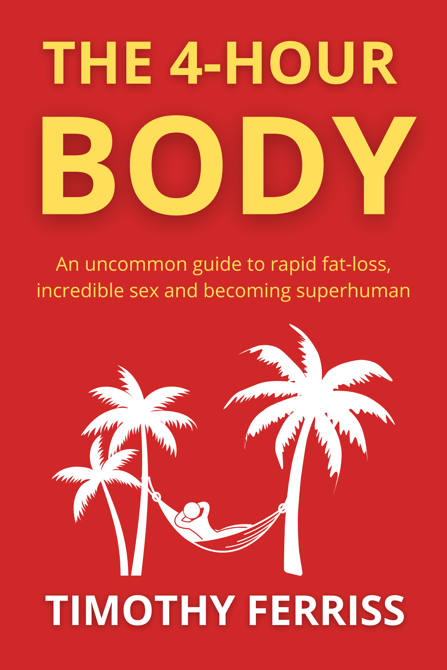 The 4-Hour Boby · Timothy Ferriss