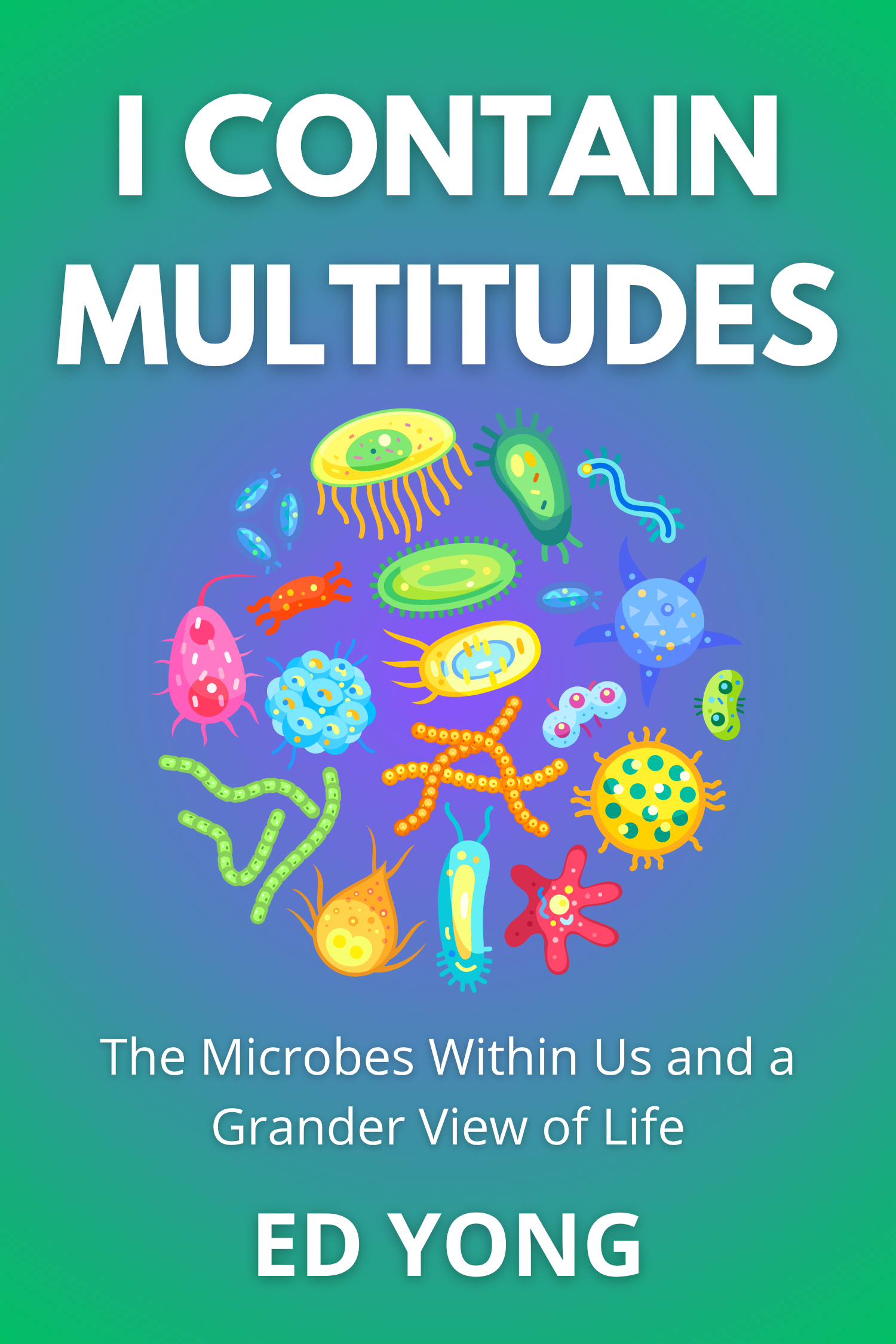 I Contain Multitudes · Ed Yong