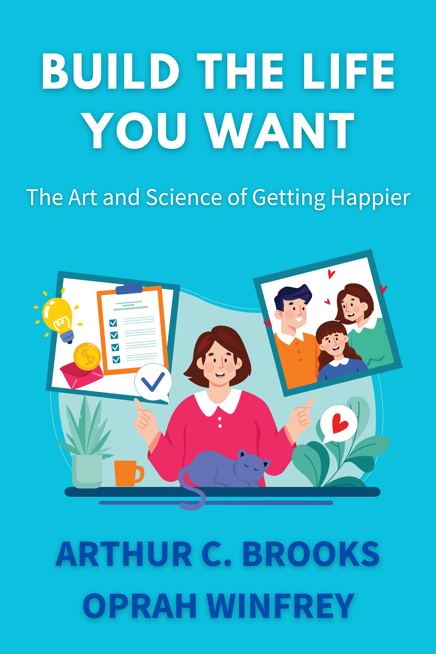 Build the Life You Want · Arthur C. Brooks and Oprah Winfrey