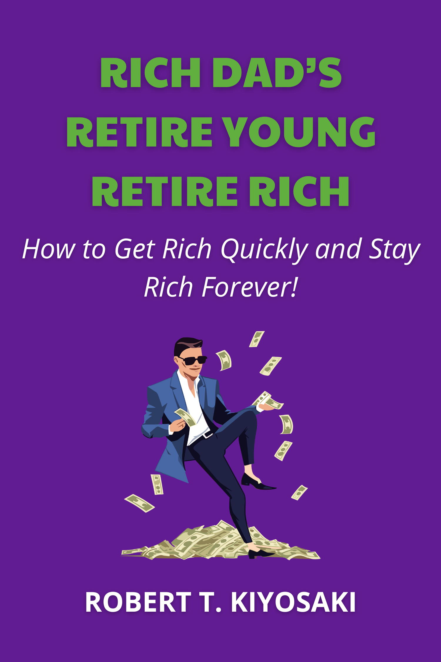 Rich Dad’s Retire Young Retire Rich · Robert T. Kiyosaki