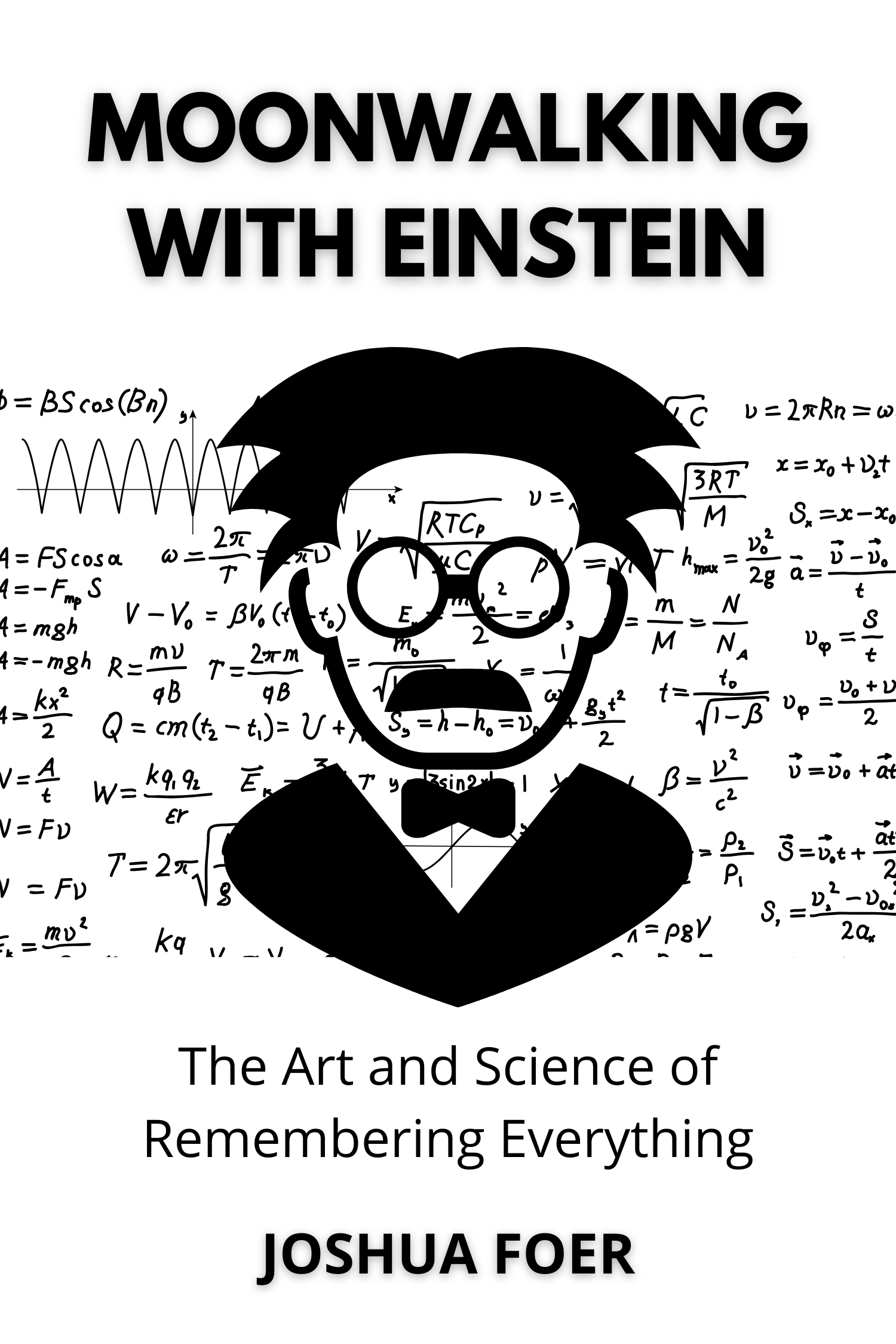 Moonwalking with Einstein · Joshua Foer