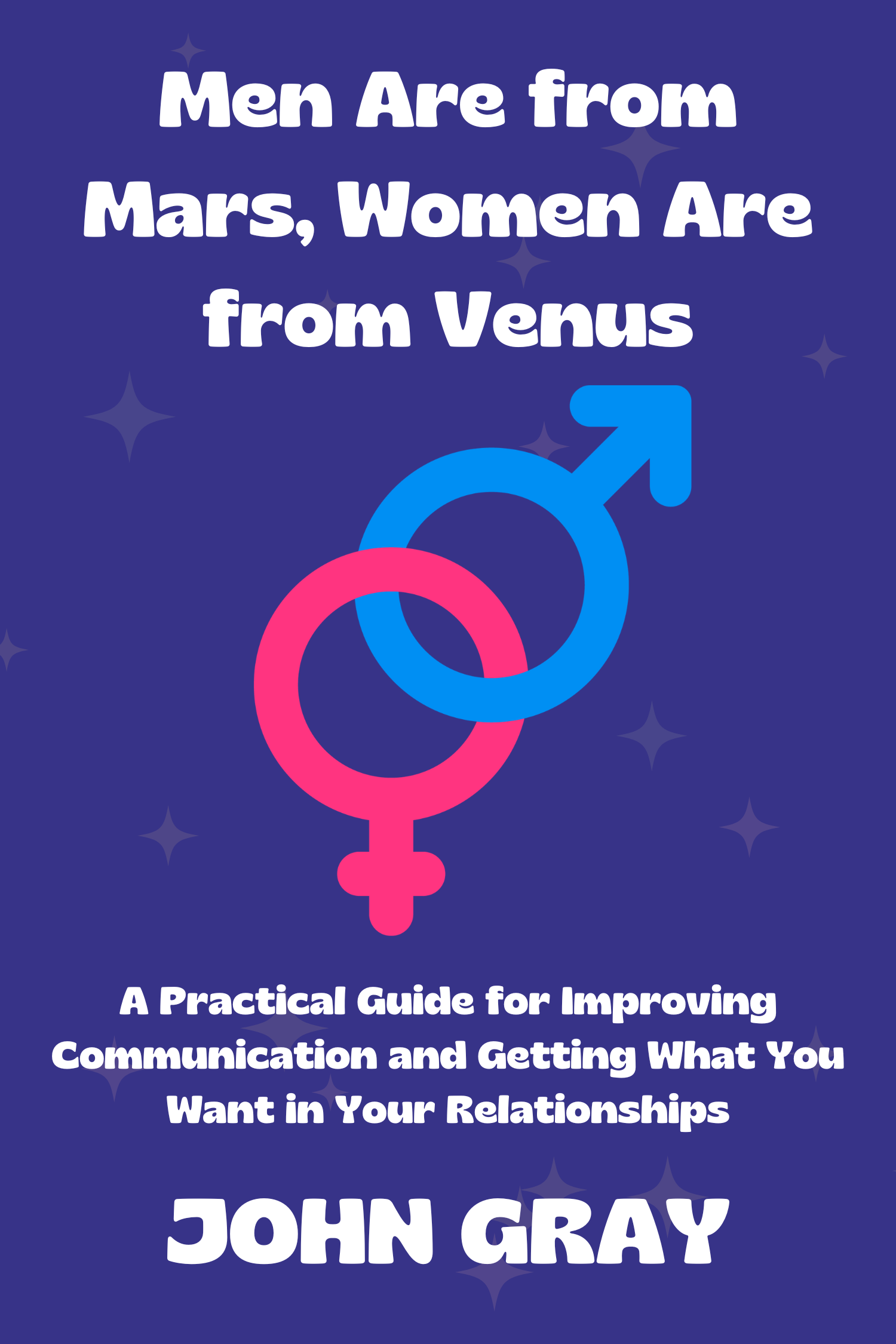 Men Are from Mars, Women Are from Venus · John Gray