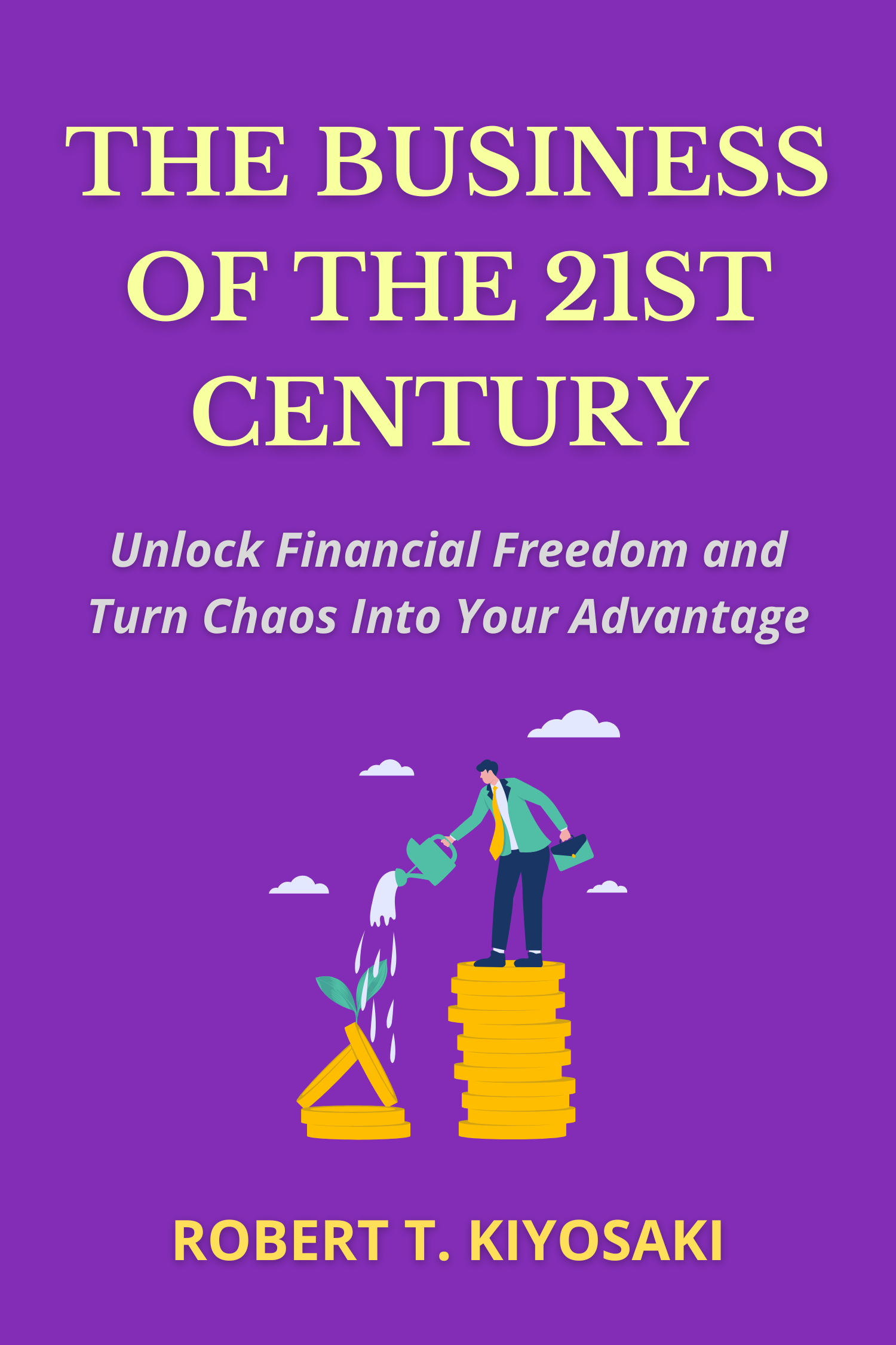 The Business Of The 21st Century · Robert T. Kiyosaki,