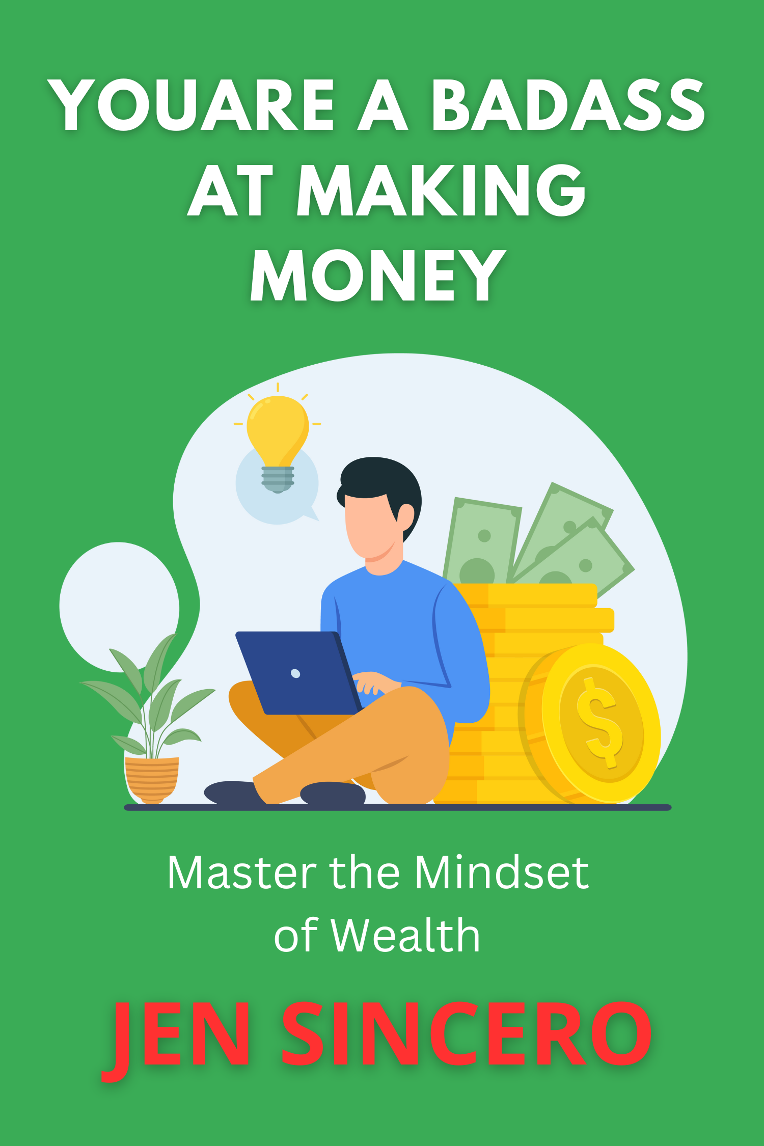 You Are a Badass at Making Money · Jen Sincero