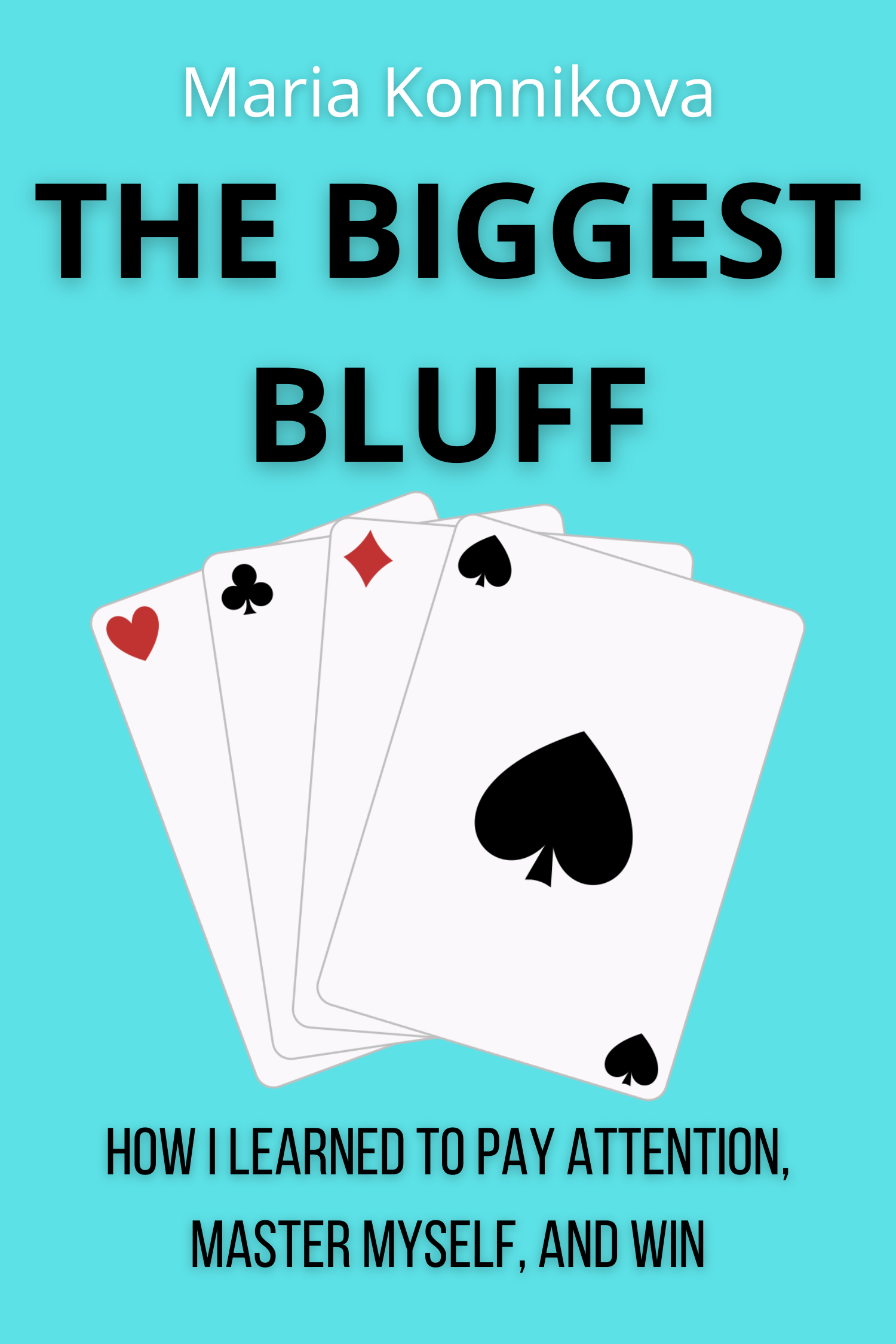 The Biggest Bluff · Maria Konnikova