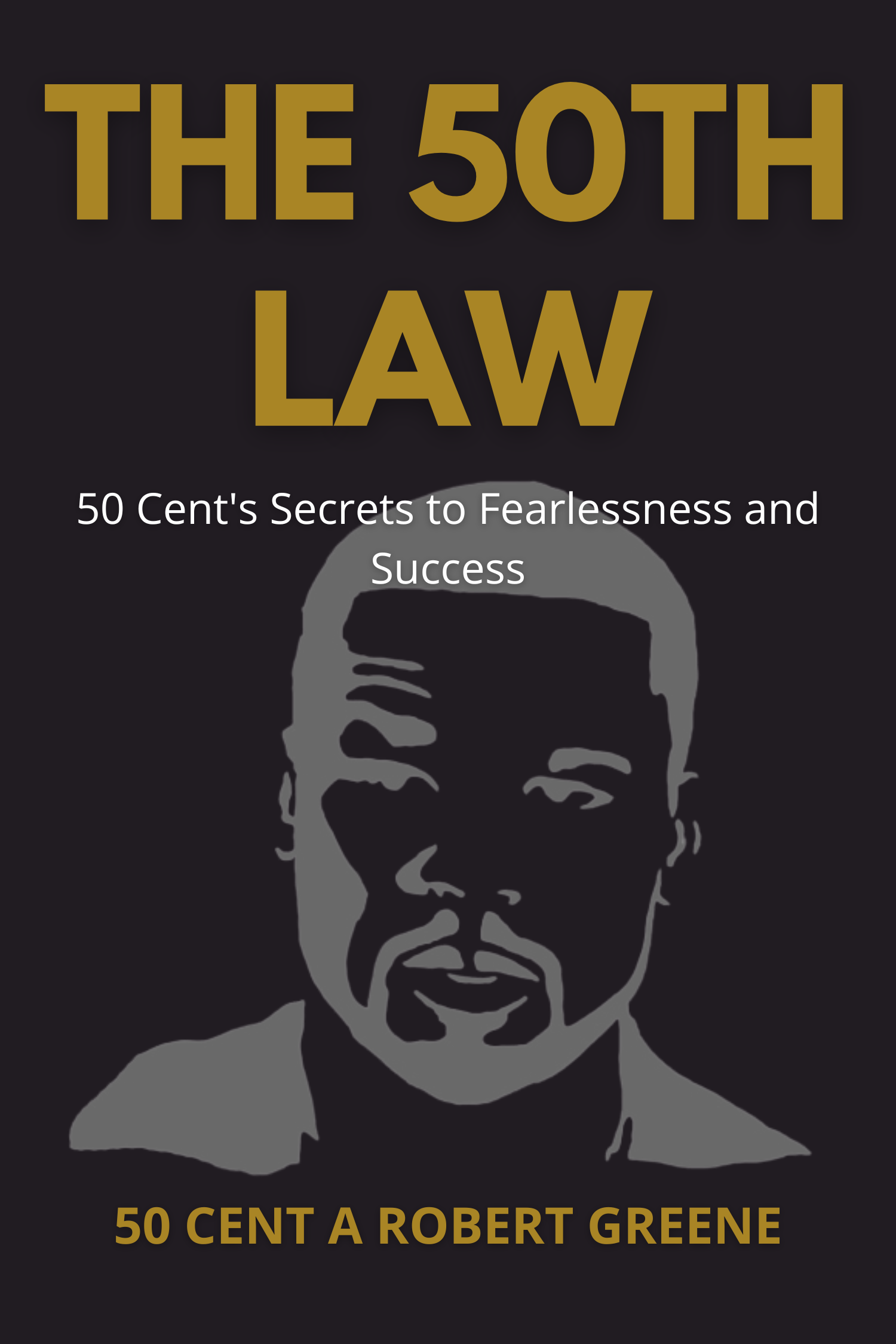 The 50th Law · 50 Cent and Robert Greene
