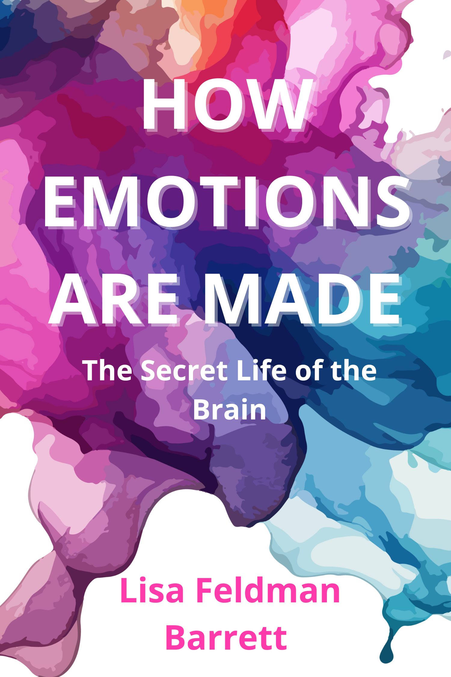 How Emotions Are Made · Lisa Feldman Barrett