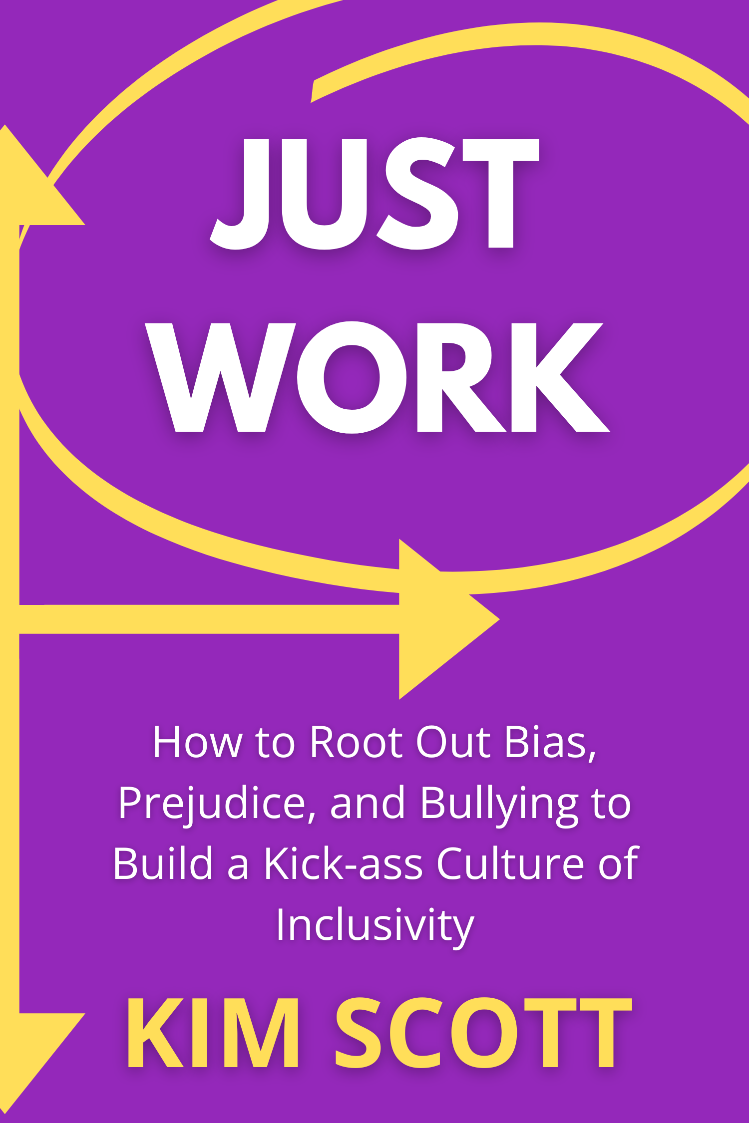 Just Work · Kim Scott