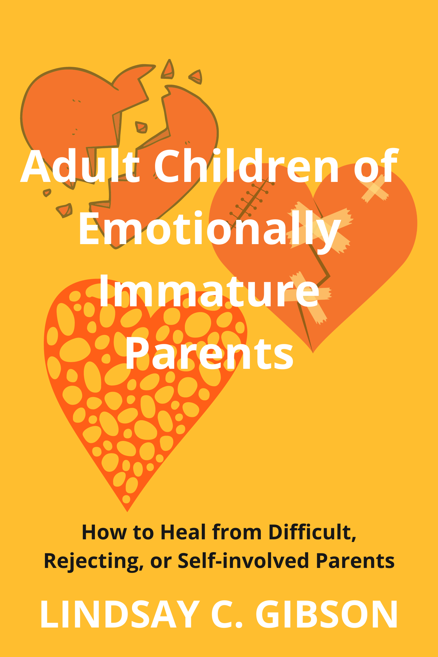 Adult Children of Emotionally Immature Parents · Lindsay C. Gibson