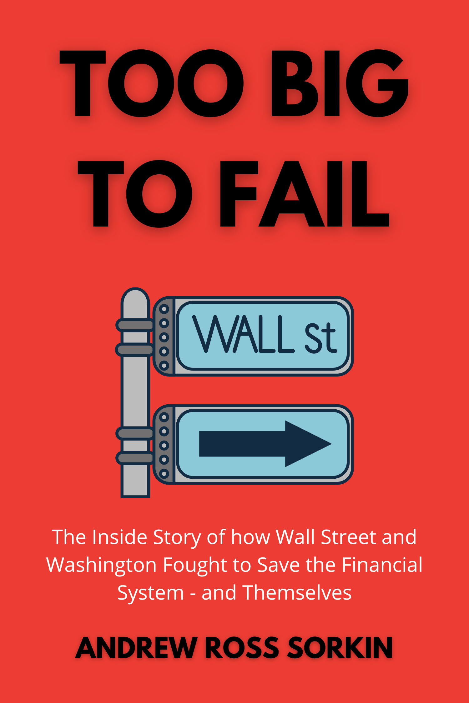 Too Big to Fail · Andrew Ross Sorkin