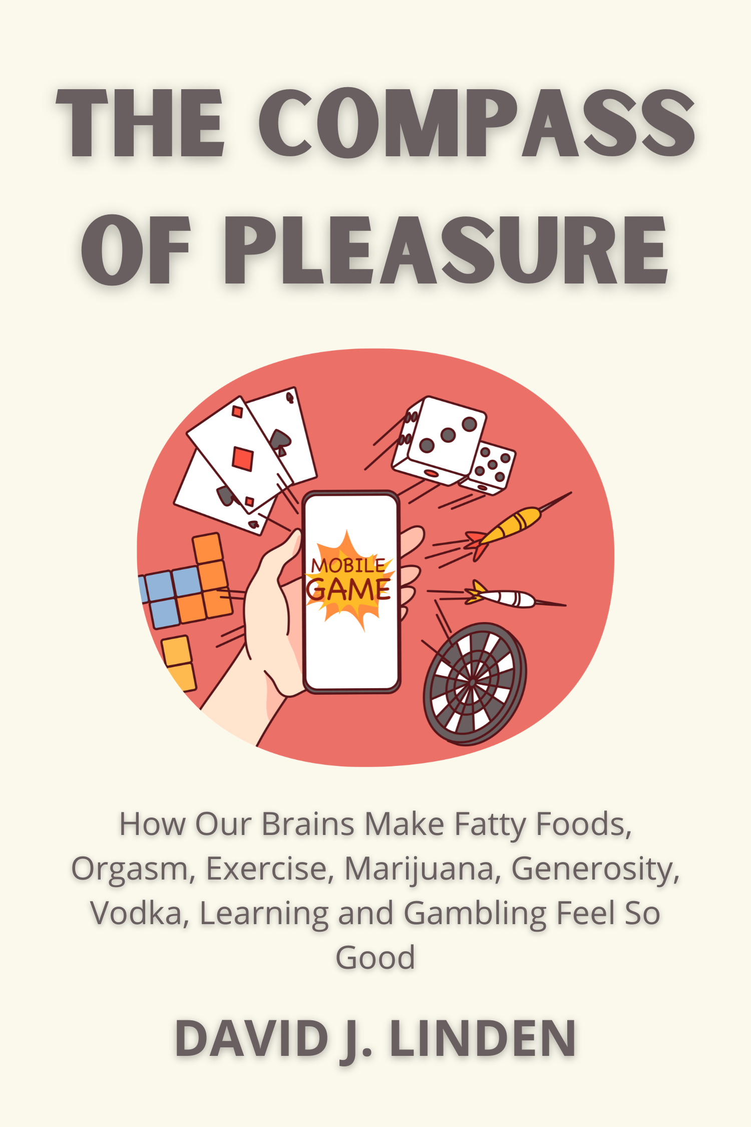 The Compass of Pleasure · David J. Linden