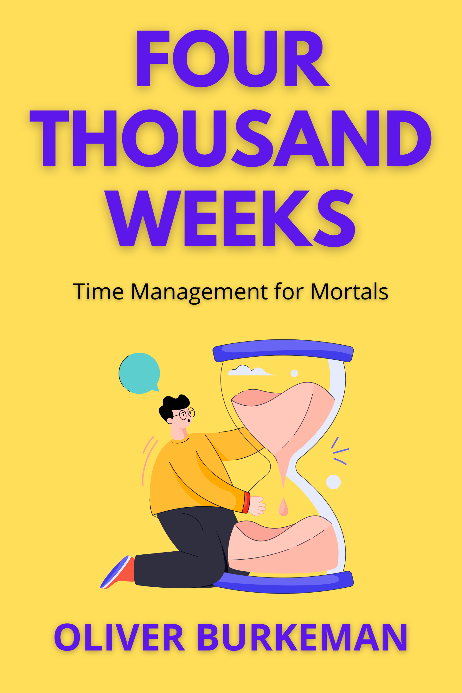 Four Thousand Weeks · Oliver Burkeman