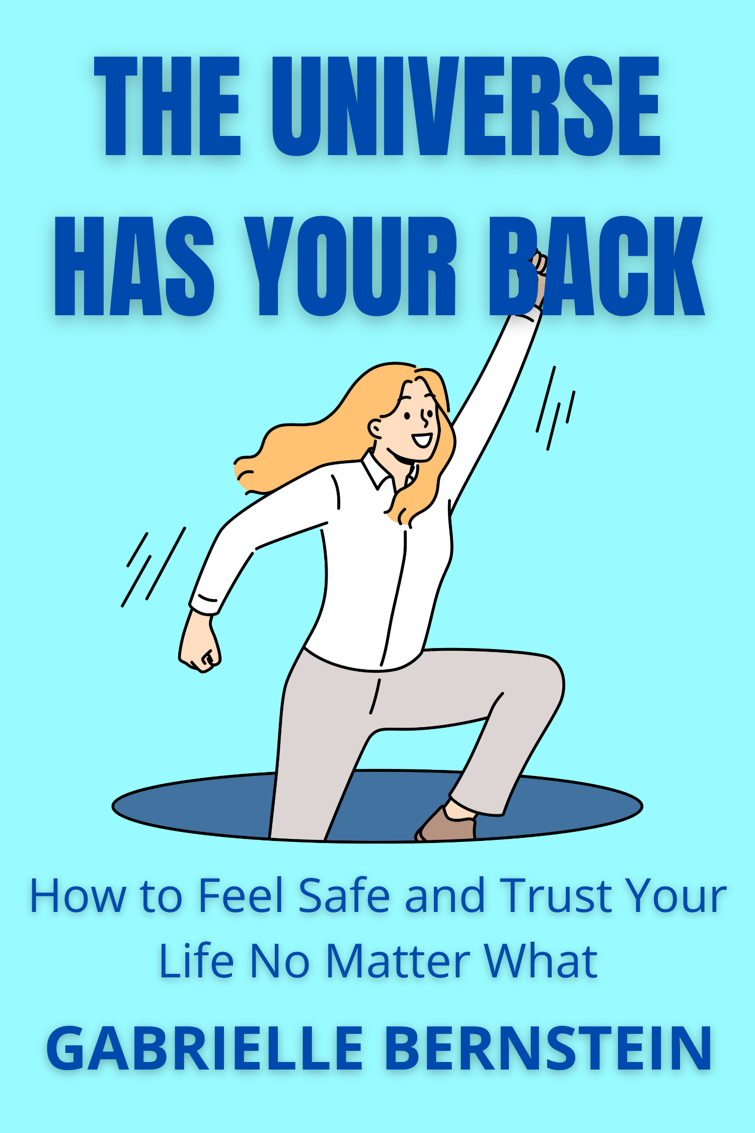 The Universe Has Your Back · Gabrielle Bernstein